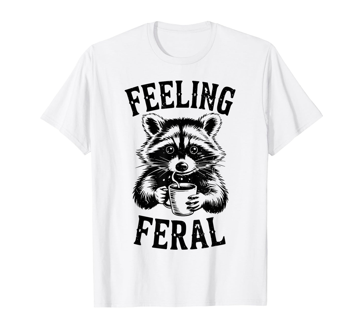 Feeling Feral Raccoon Coffee Cute Funny Trash Panda Toddler T-Shirt