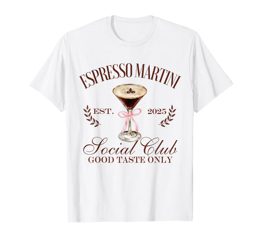 Espresso Martini Social Club Good Taste Only Coffee Cocktail T-Shirt