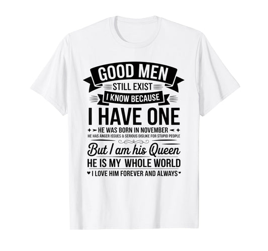 Good Men Still Exist I Know I Have One Born in November T-Shirt