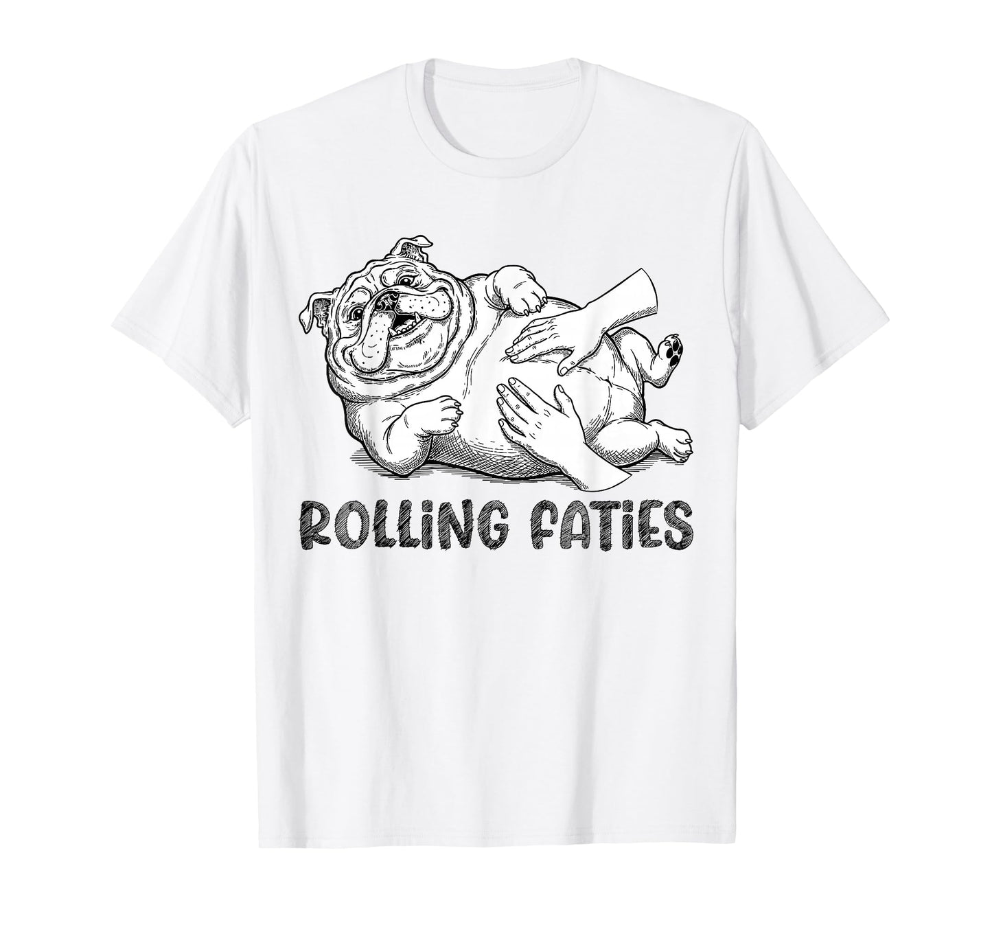 Funny Bulldog Rolling Fatties Dog Mom Dad Owner T-Shirt