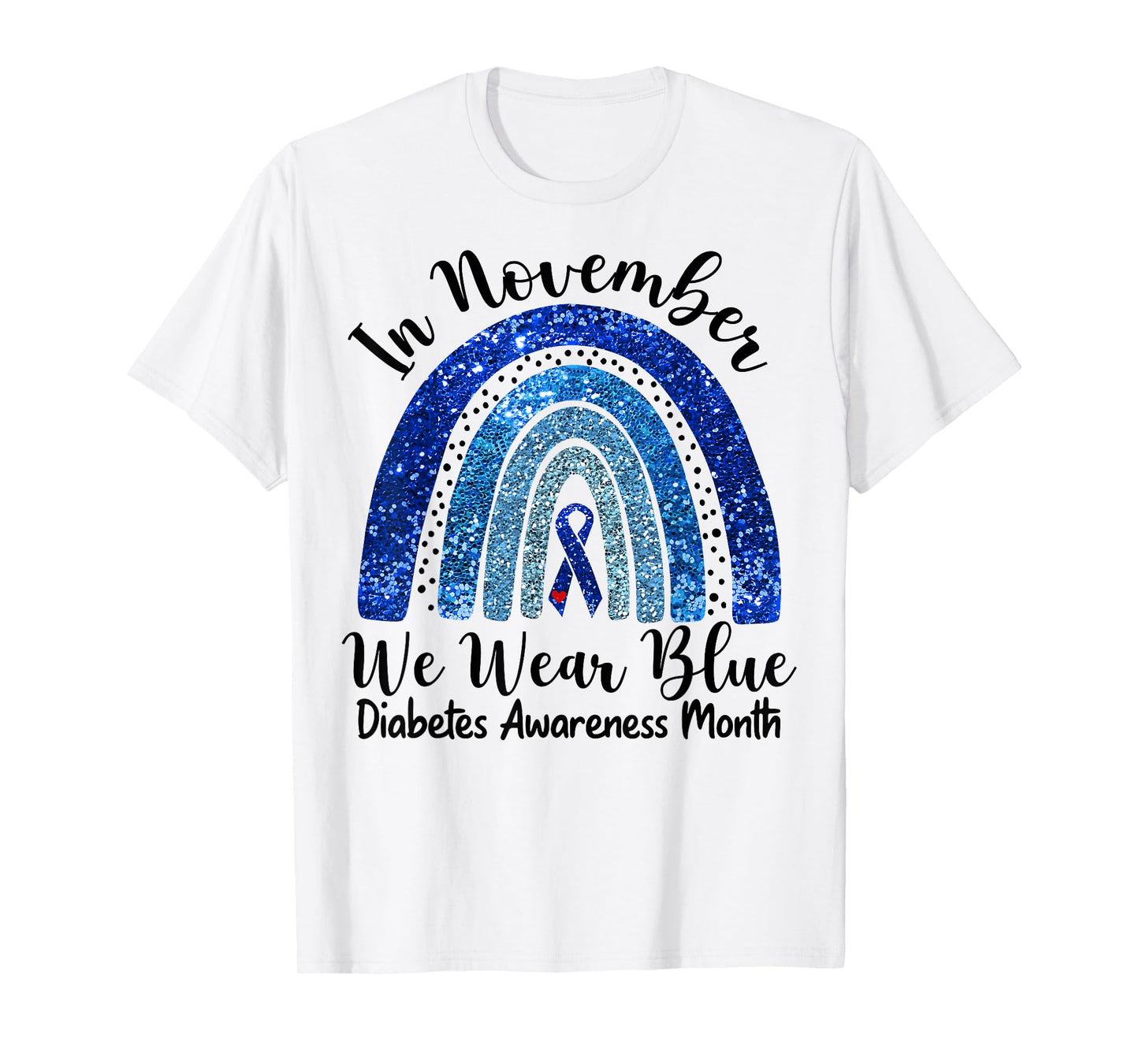 in November We Wear Blue Rainbow Diabetes Awareness Month T-Shirt