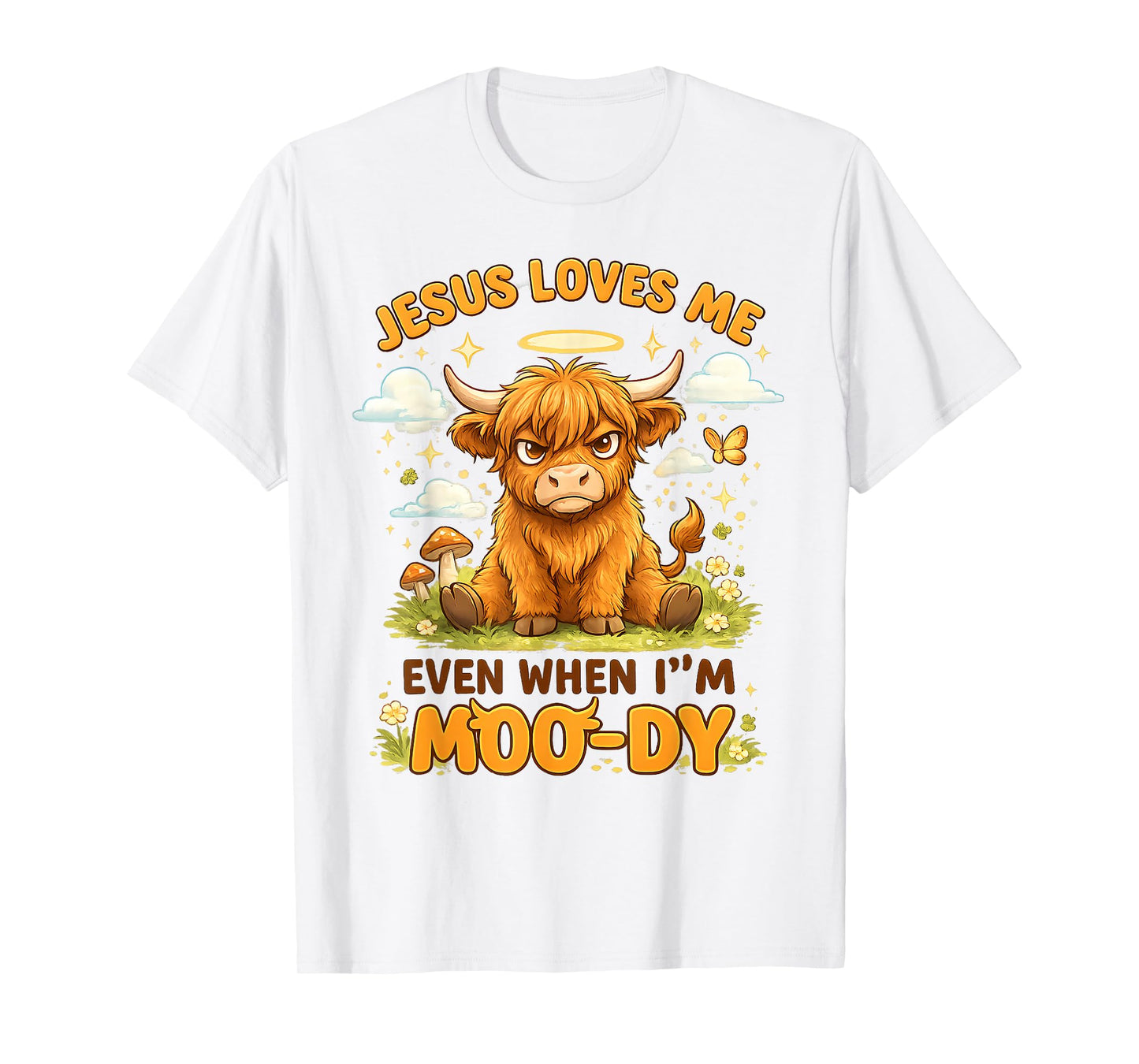 Jesus Loves ME Even When I'm MOO-DY Graphic T-Shirt
