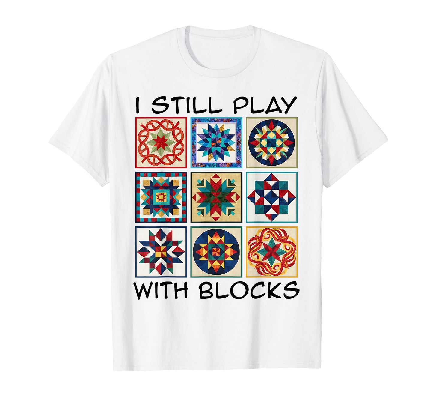 Funny Quilting Art Play Blocks Quilt Sewing Quilter Sewer T-Shirt