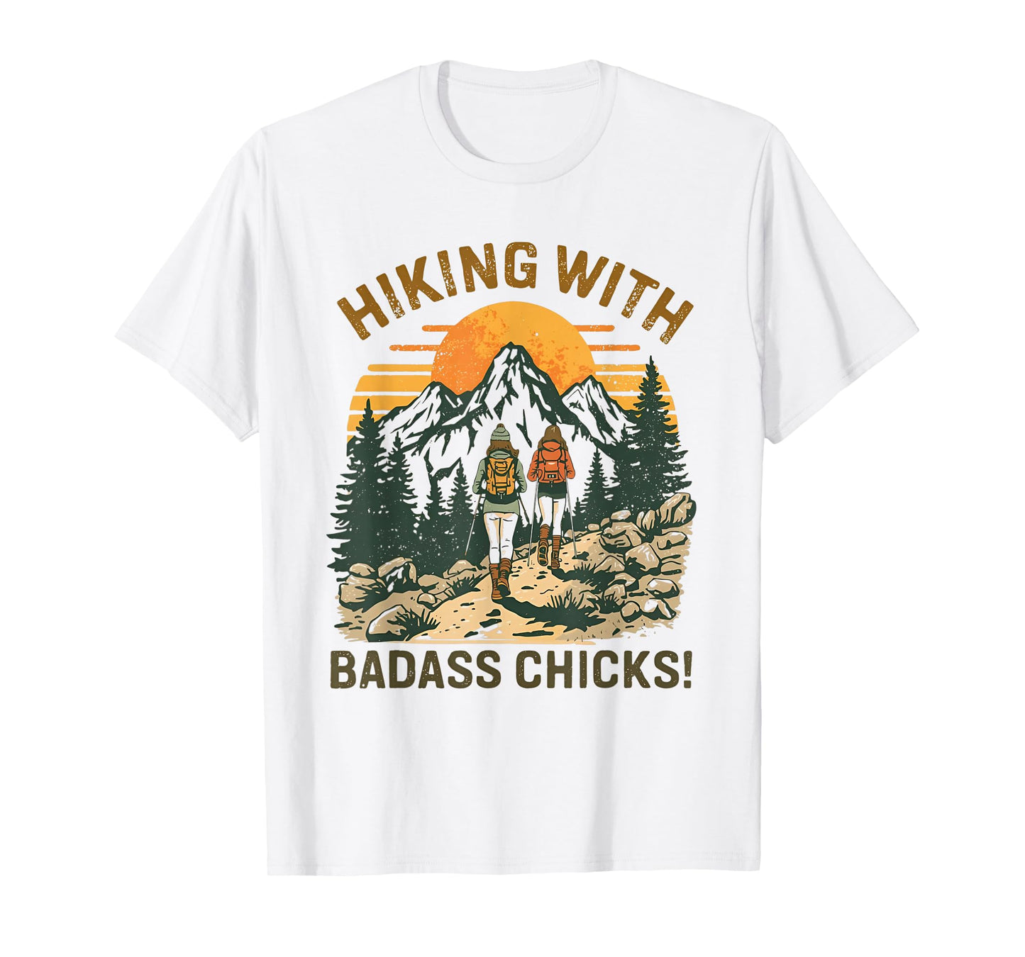 Hiking with Badass Chicks is Funny Women’s Adventure T-Shirt