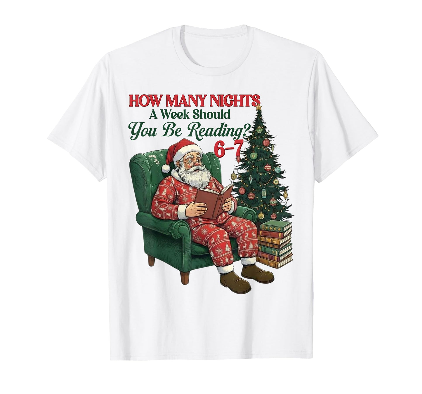 How Many Nights A Week Should You Be Reading 67 Christmas T-Shirt