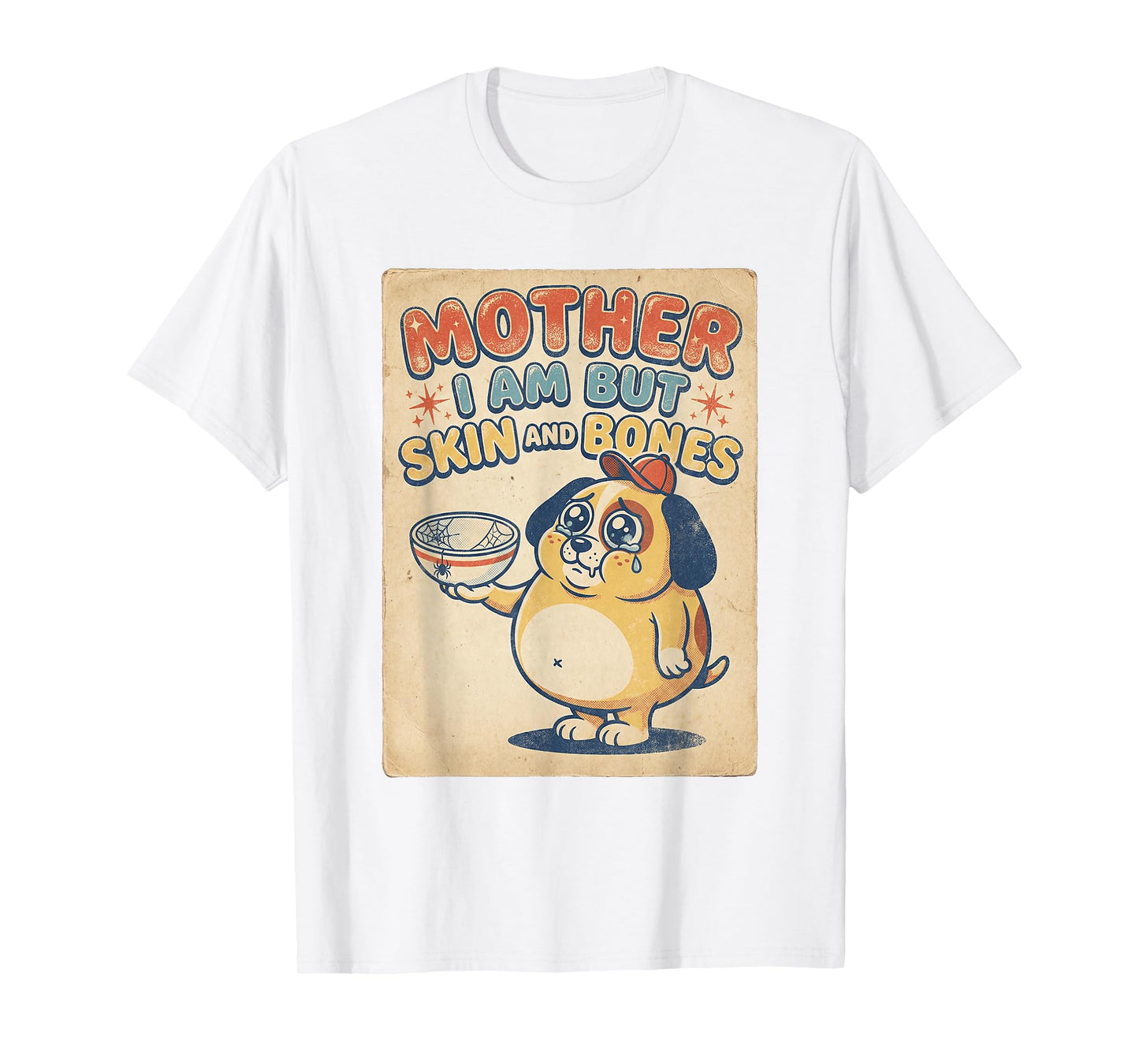 Mother I Am But Skin and Bones Funny Anime Mom Dog Lover T-Shirt