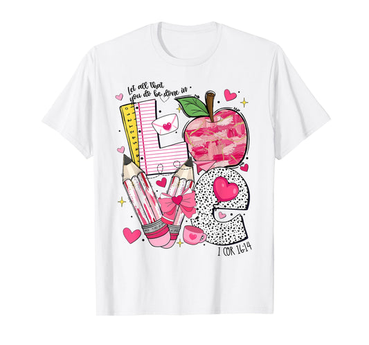 Valentine Let All That You Do Be Done in Love Heart Bow T-Shirt