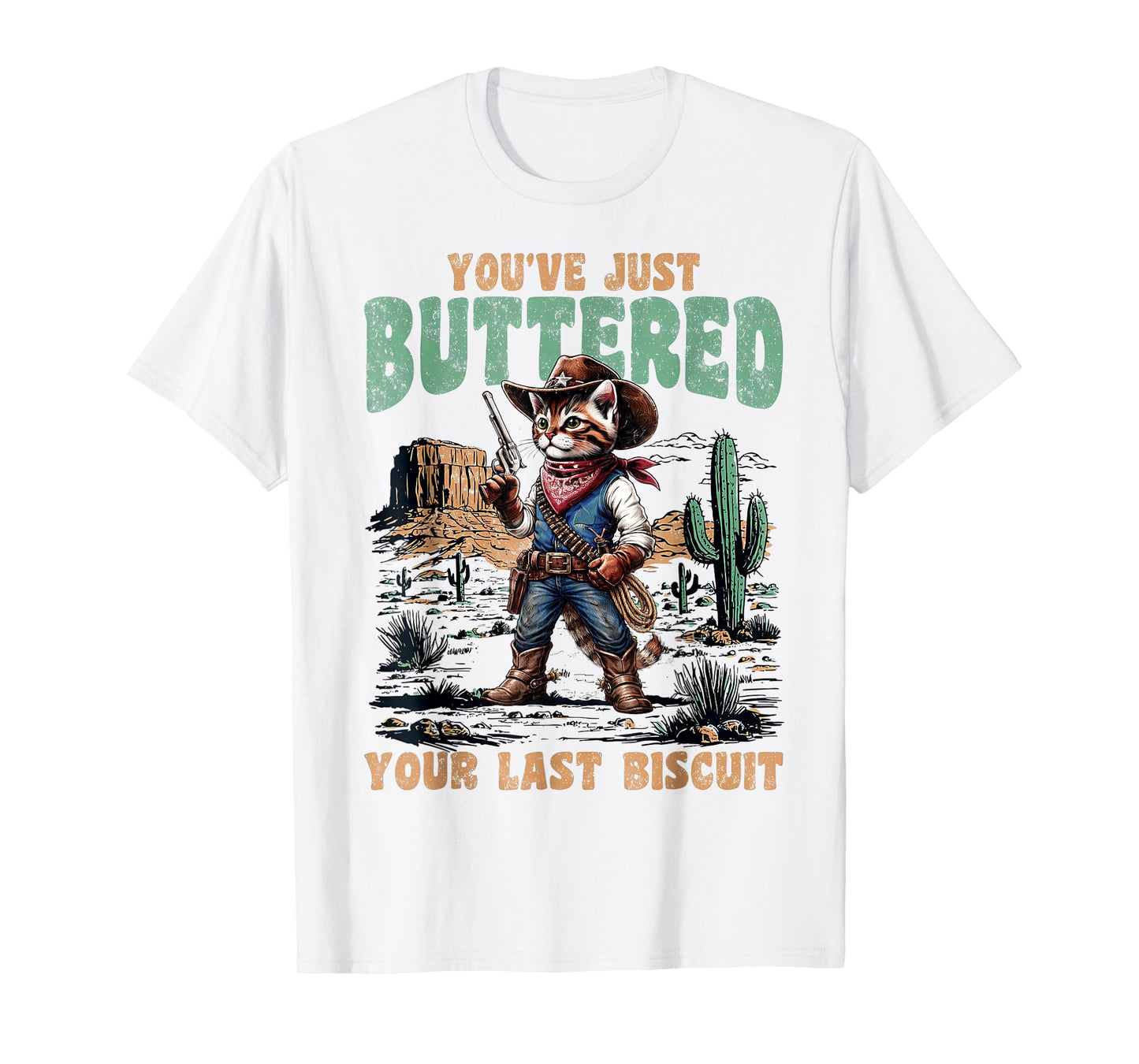 You've Just Buttered Your Last Biscuit Western Cat Cowboy T-Shirt