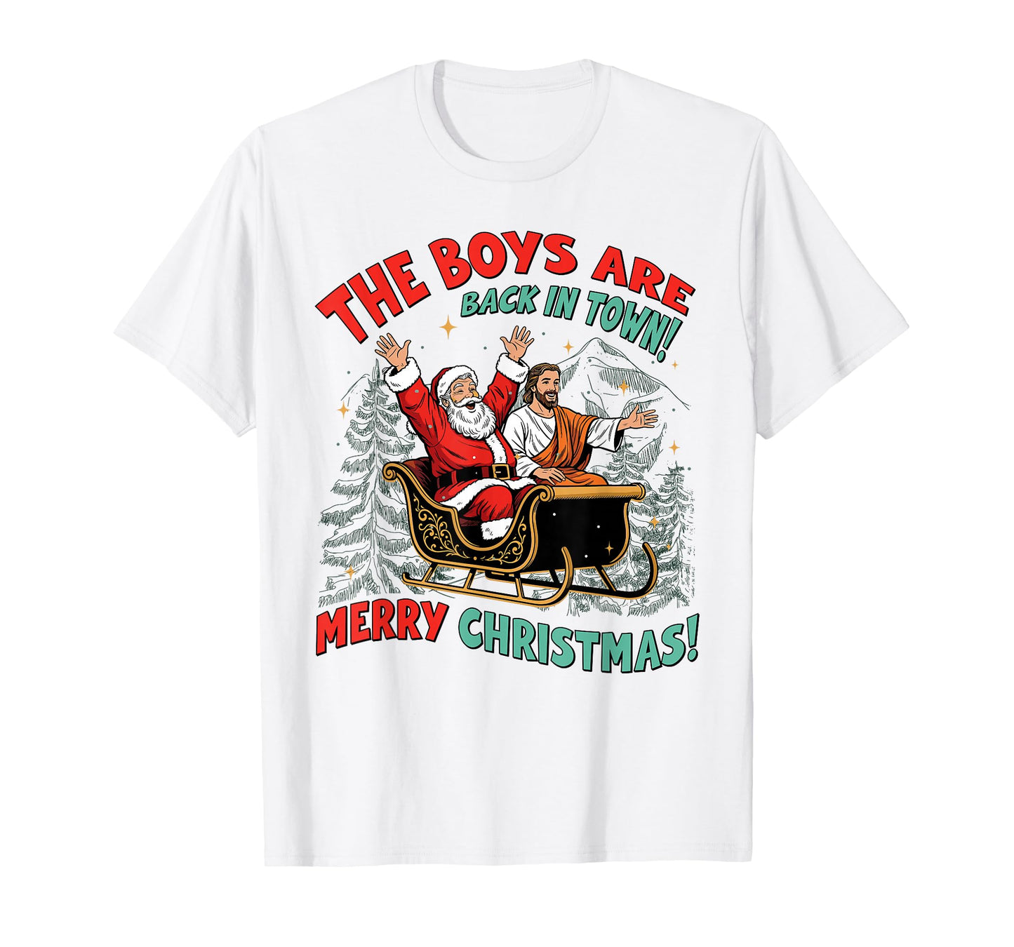 Funny Jesus Santa The Boys are Back in Town Merry Christmas T-Shirt