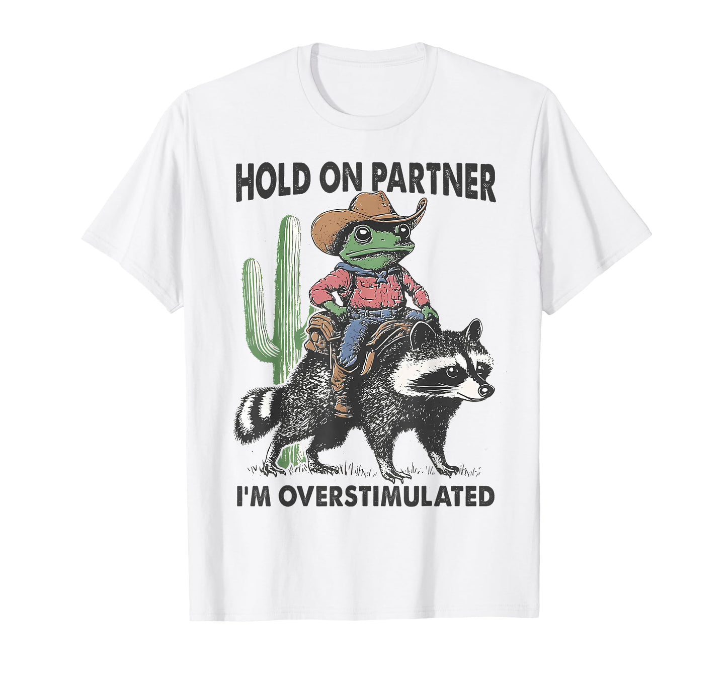 Hold On Partner I'm Overstimulated Cowboy Frog Vintage T-Shirt
