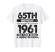 65 Year Old Gifts Vintage 1961 Limited Edition 65th Birthday T-Shirt