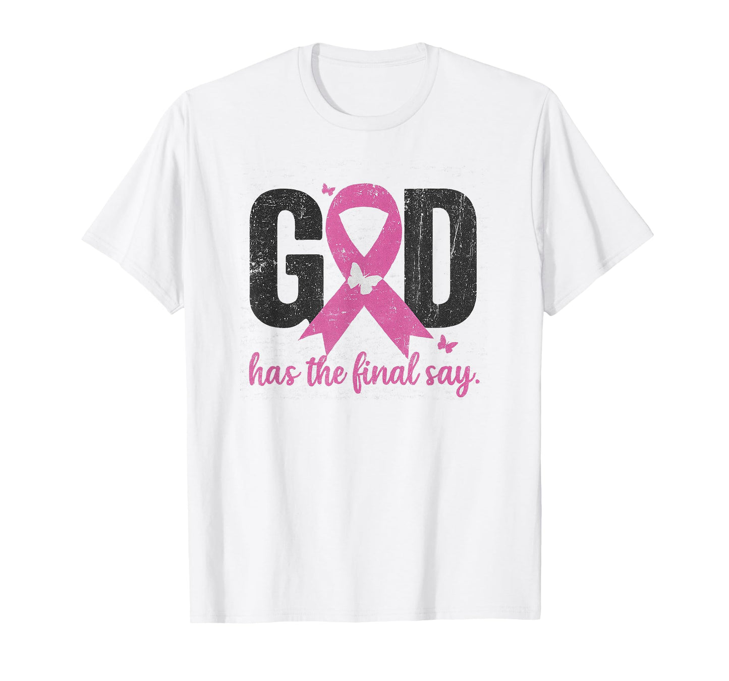 Christian, God has The Final Say, Breast Cancer Awareness T-Shirt