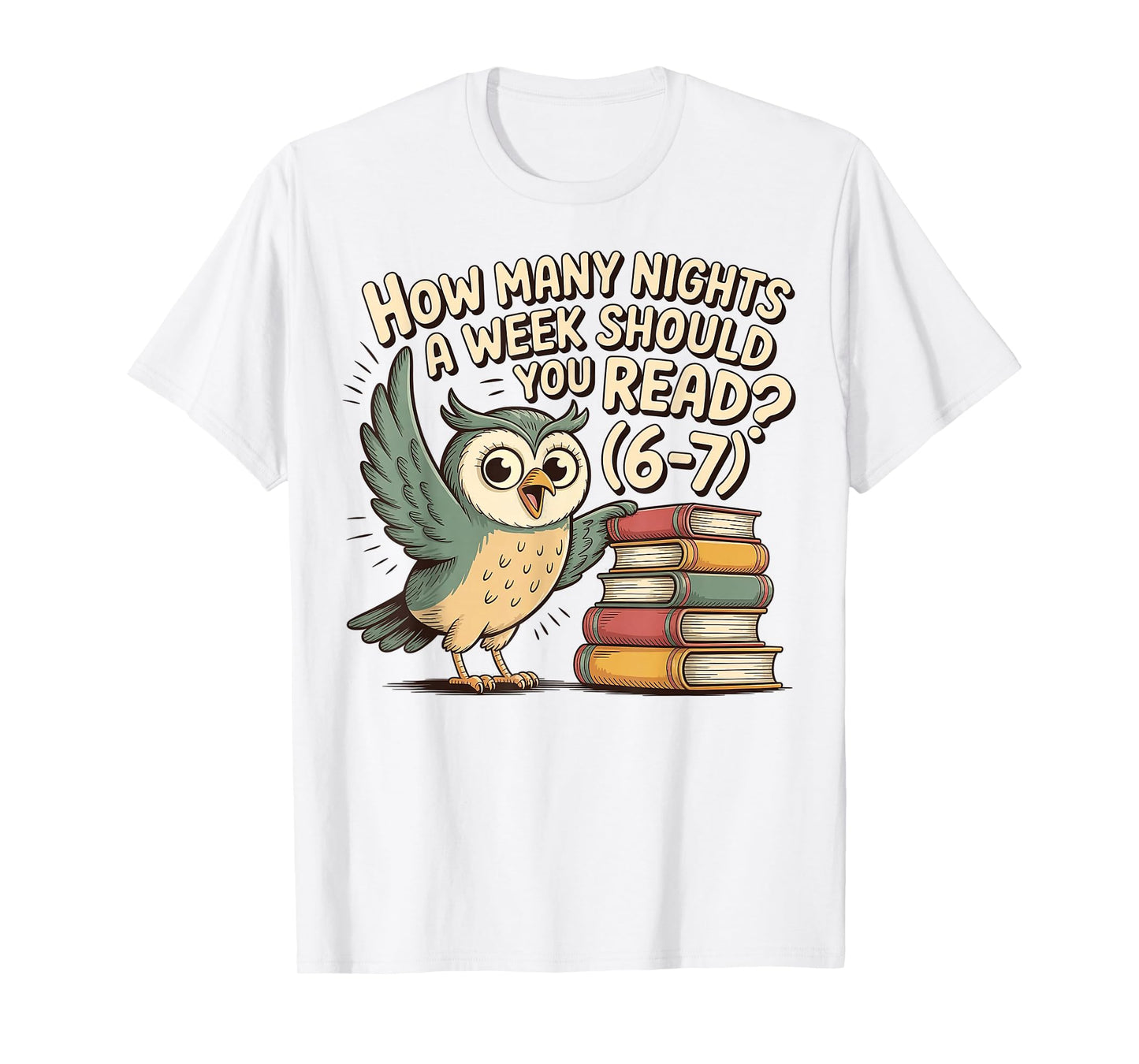 How Many Nights a Week Should You Read 6-7 Fun Reading Meme T-Shirt