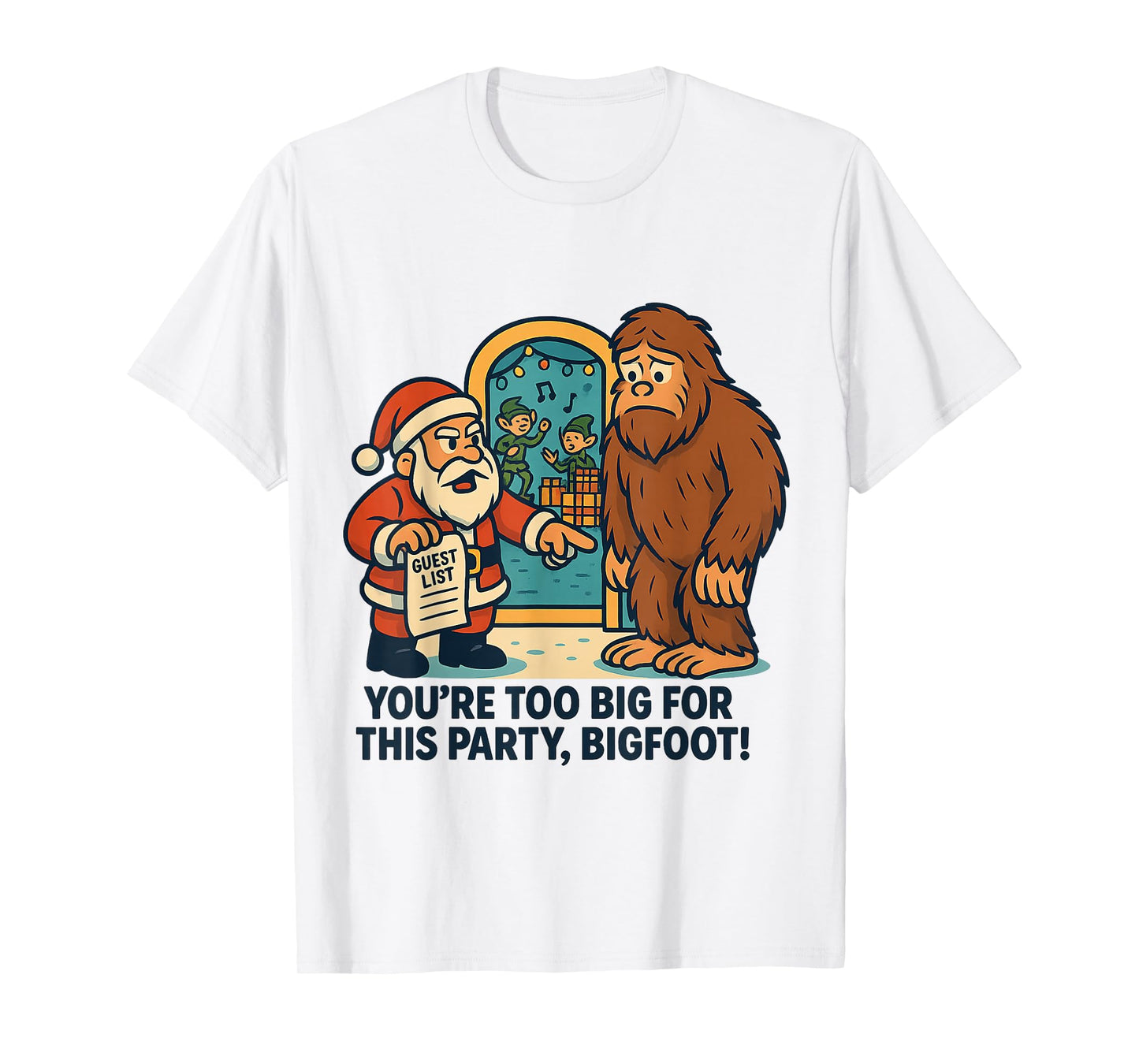 Bigfoot Santa Funny Christmas Party Guest List Joke for Men T-Shirt