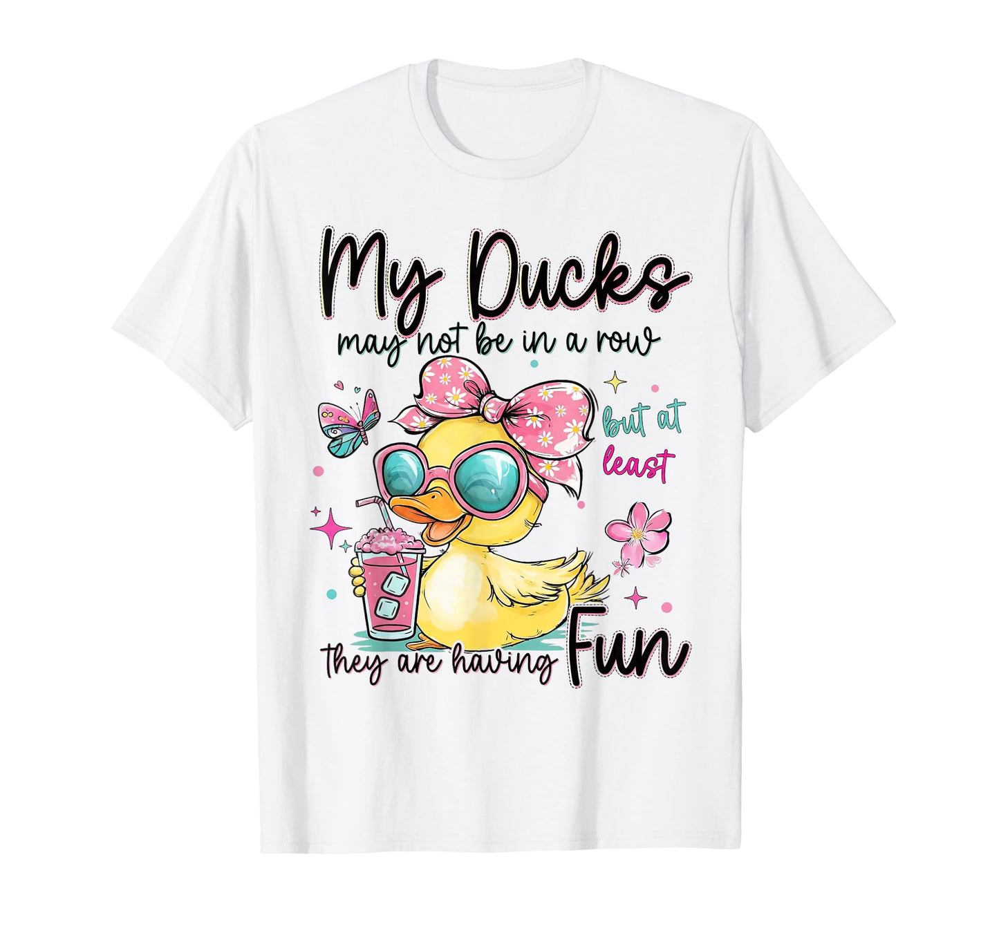 My Ducks May Not Be in A Row Cute Duck in Funny Duck Summer T-Shirt