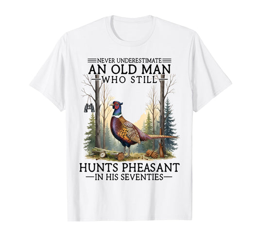 an Old Man Who Still Hunts Pheasant in 70s T-Shirt