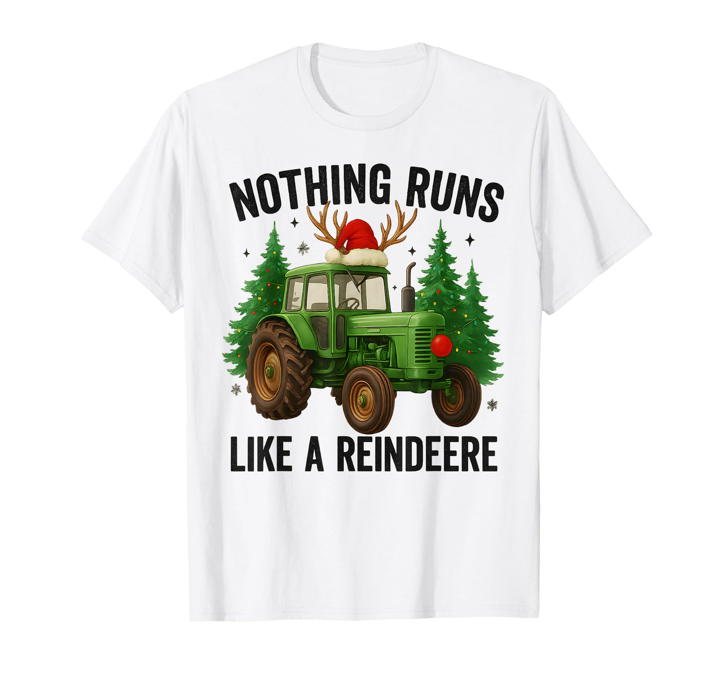 Christmas Tractor Farm Nothing Runs Like A Reindeer Xmas T-Shirt