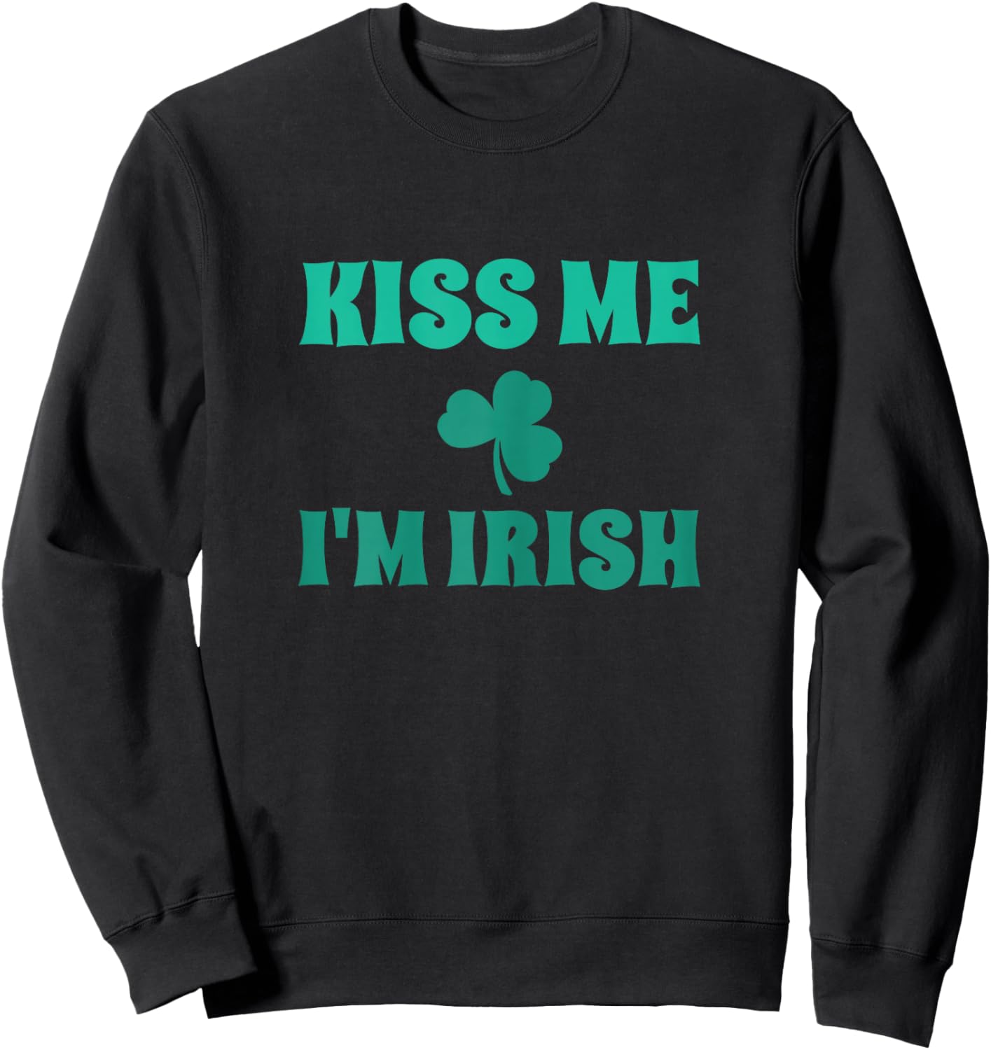 Kiss Me I’m Irish Sweatshirt - Sweatshirt | Black