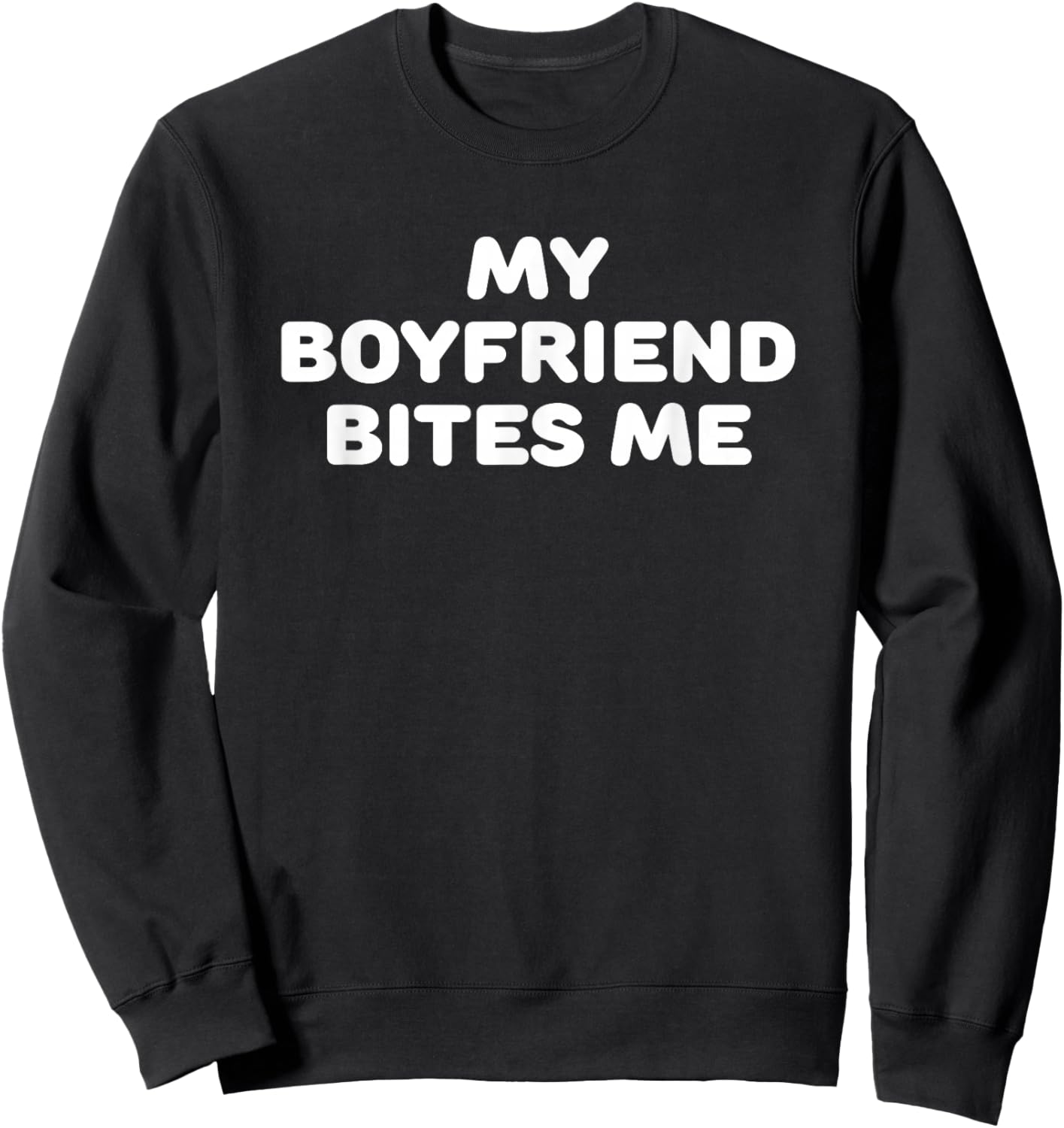 My Boyfriend Bites Me Sweatshirt - Sweatshirt | Black