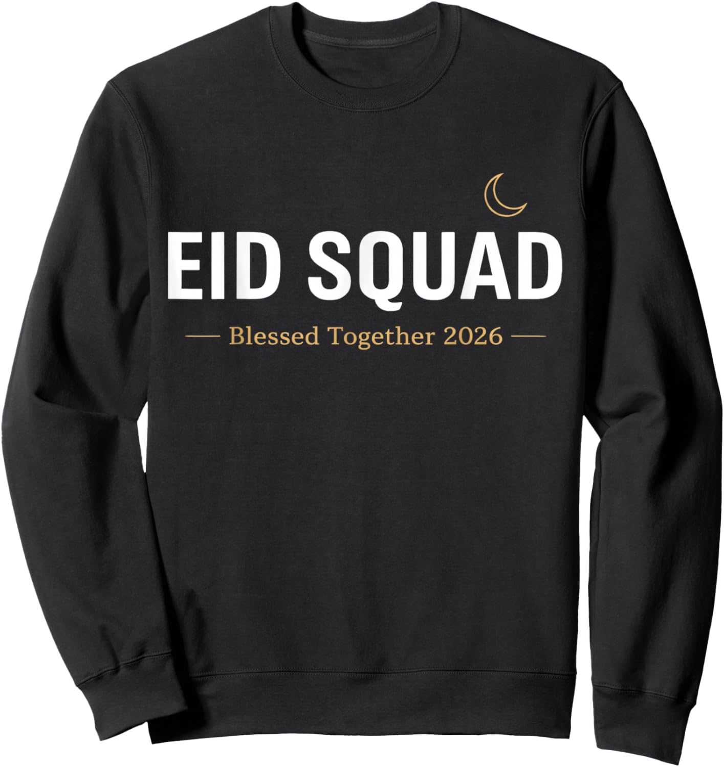 Eid Squad Blessed Together 2026 Family Matching Design Sweatshirt - Sweatshirt | Black