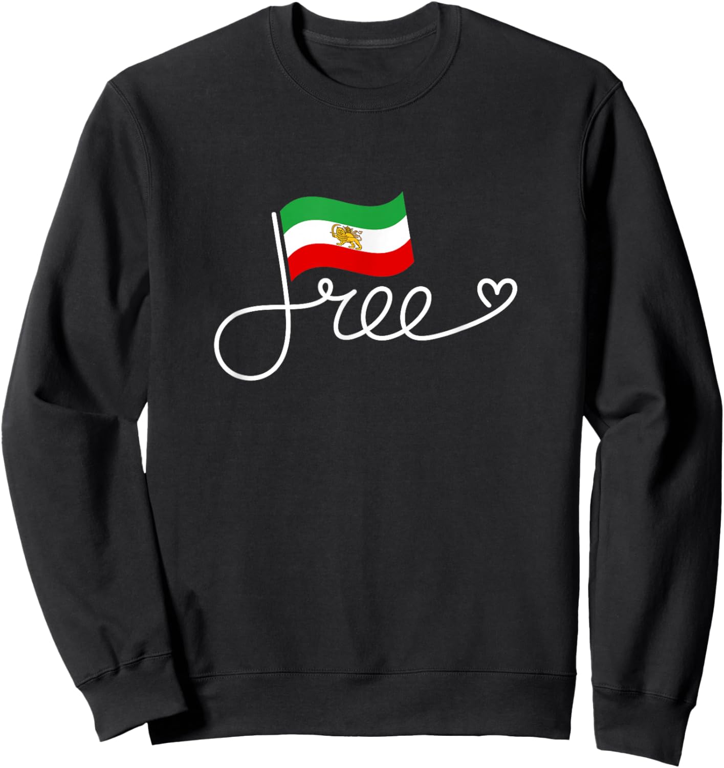 Free Iran Flag - Persian Freedom Word Art Persia Sweatshirt - Sweatshirt | Black