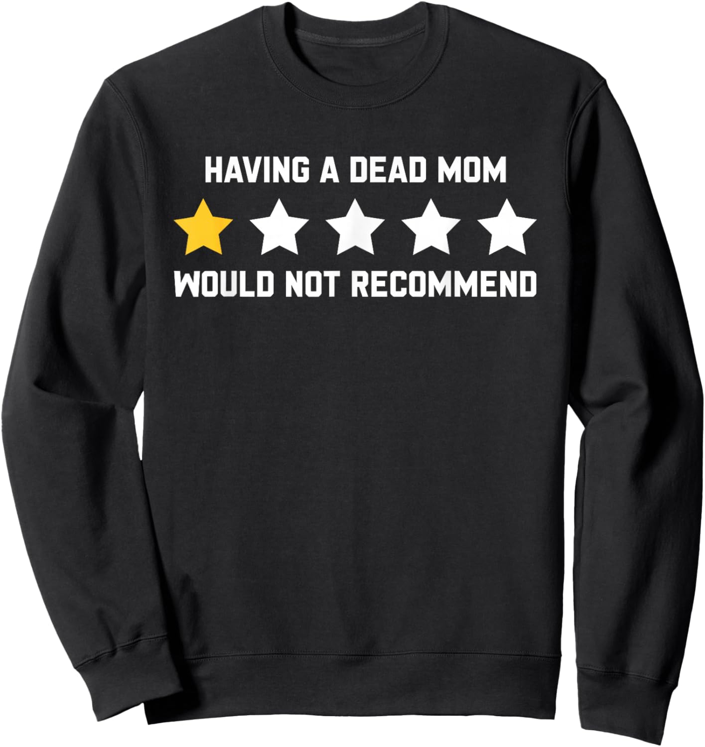Dead Mom, Would Not Recommend, Sadness Sweatshirt - Sweatshirt | Black