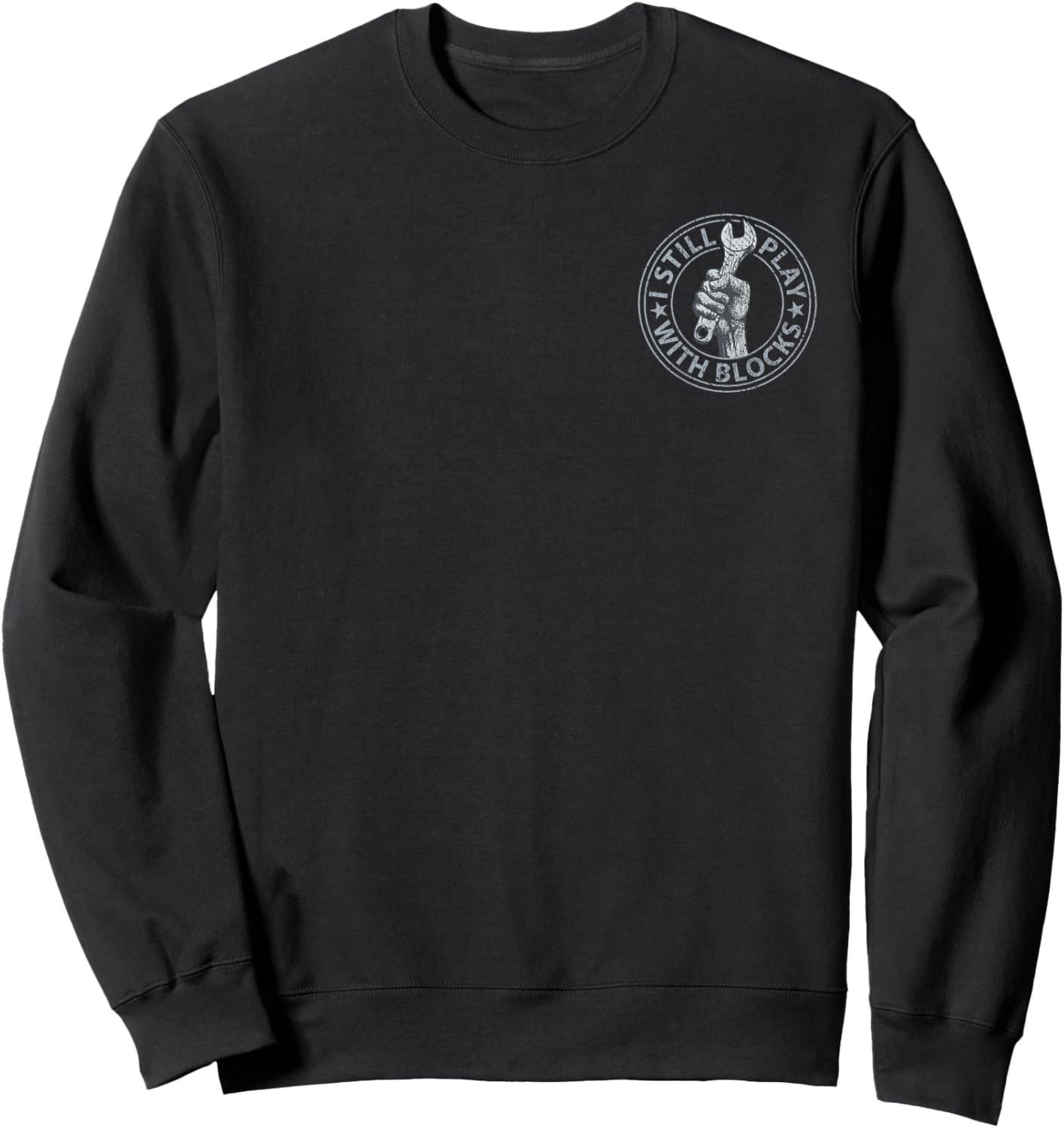 I Still Play with Blocks Mechanic (Design on Front and Back) Sweatshirt - Sweatshirt | Black