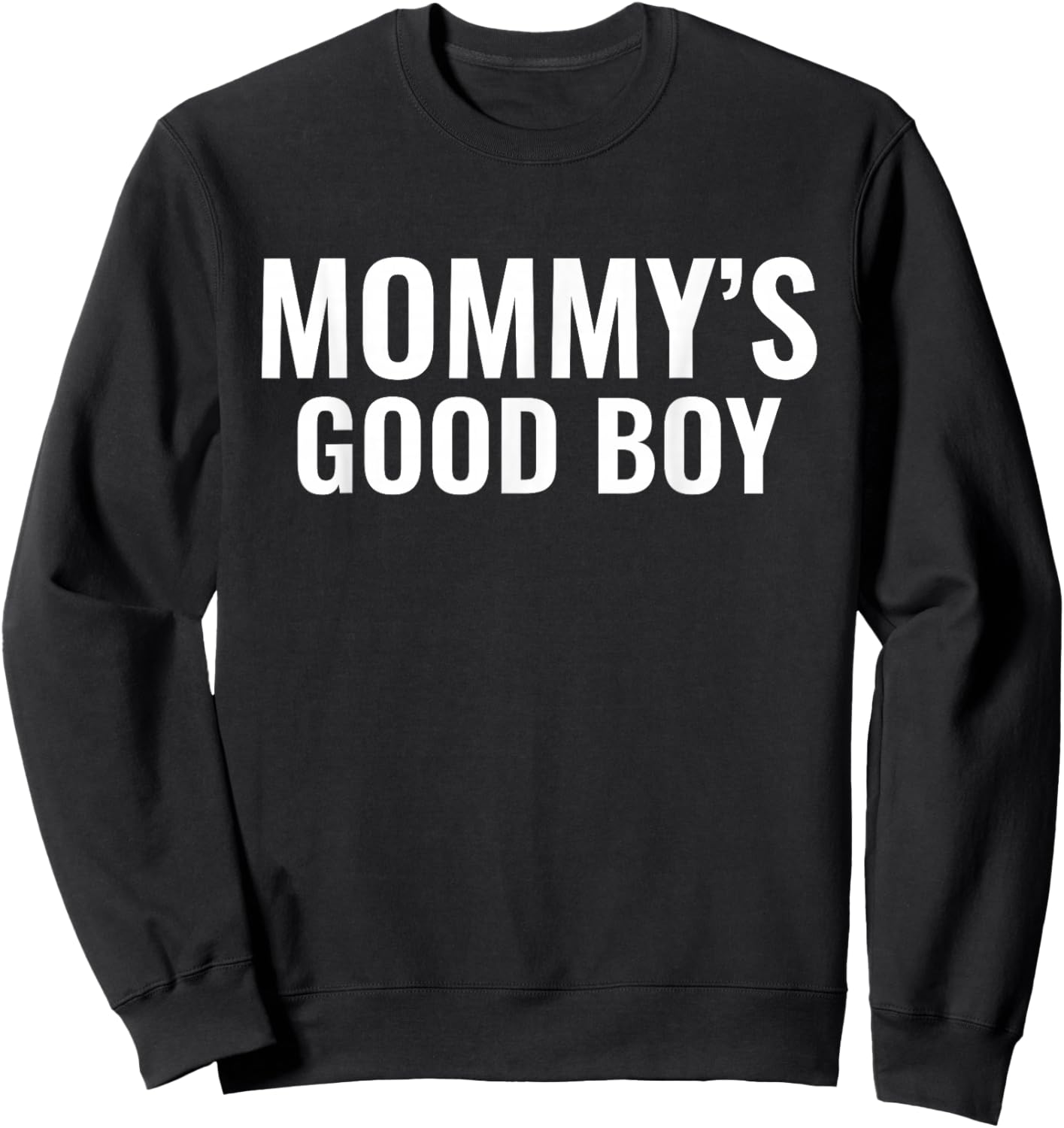 Mommy's Good Boy Sweatshirt - Sweatshirt | Black