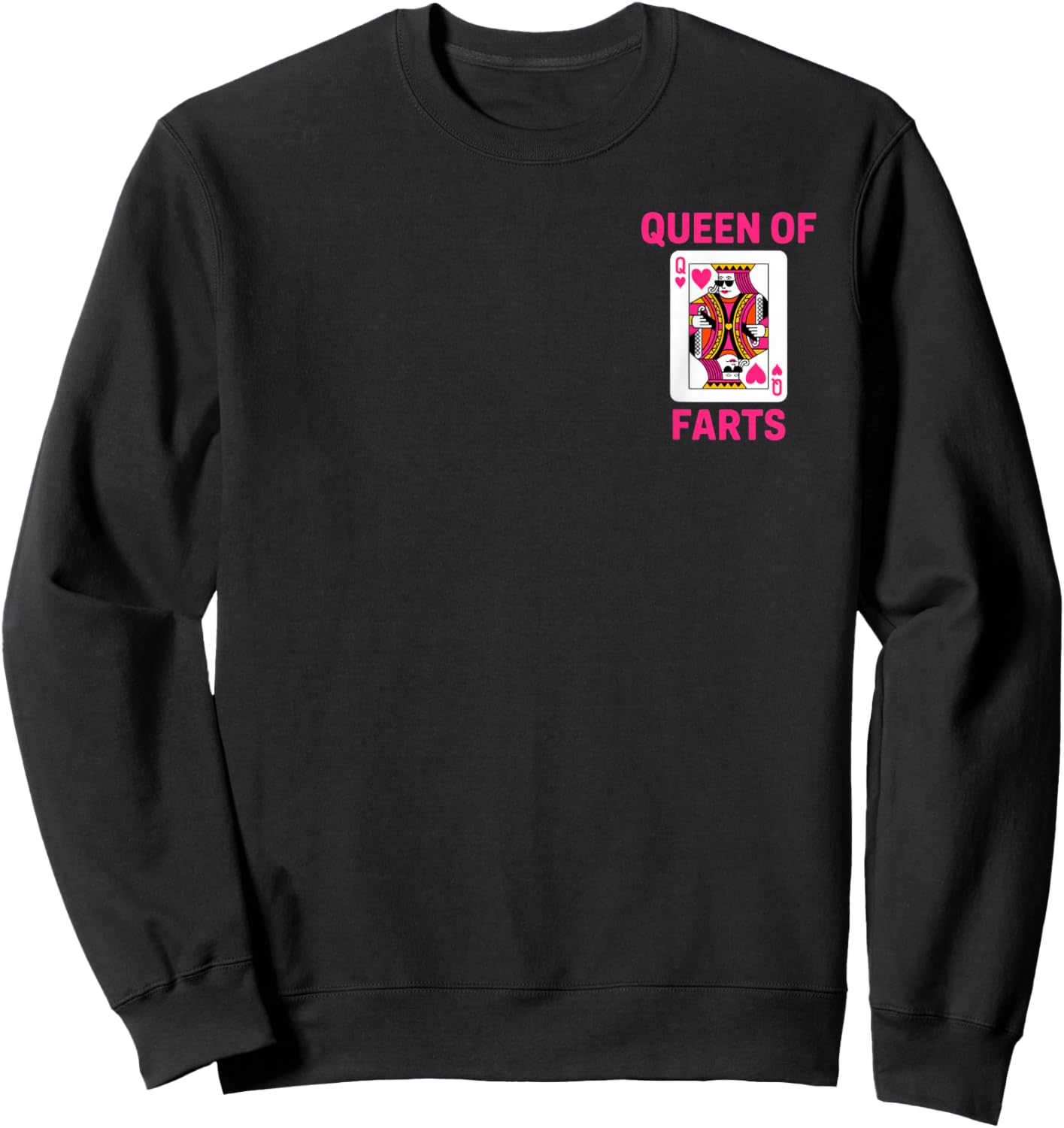 Queen of Farts Funny Joke for Moms or Friends Party Humor Sweatshirt - Sweatshirt | Black
