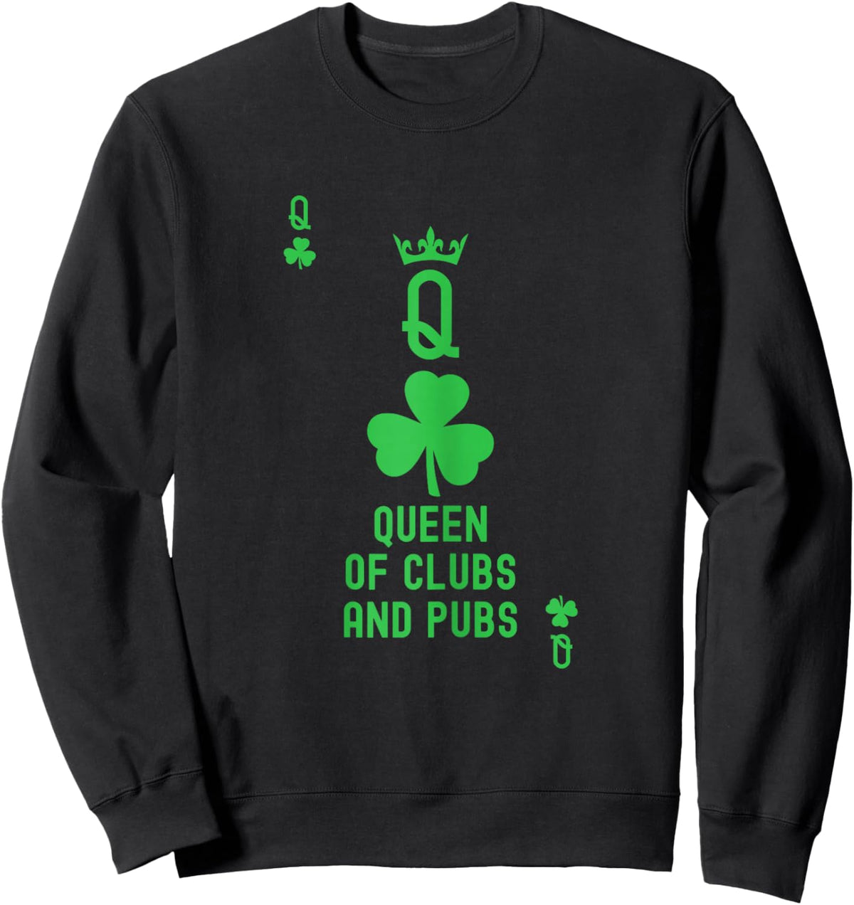Queen of Clubs and Pubs. Playing Card T Queen of Clubs White Sweatshirt - Sweatshirt | Black