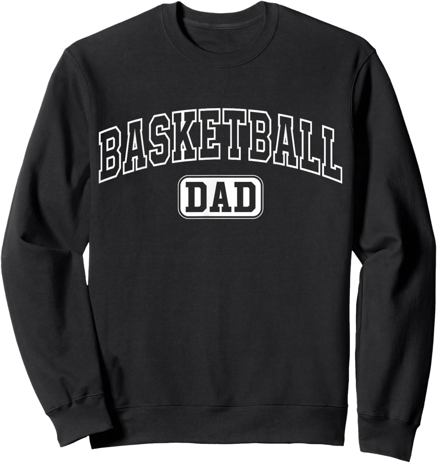 Basketball Dad Funny Athletic Lettering Fathers Day Coach Sweatshirt - Sweatshirt | Black