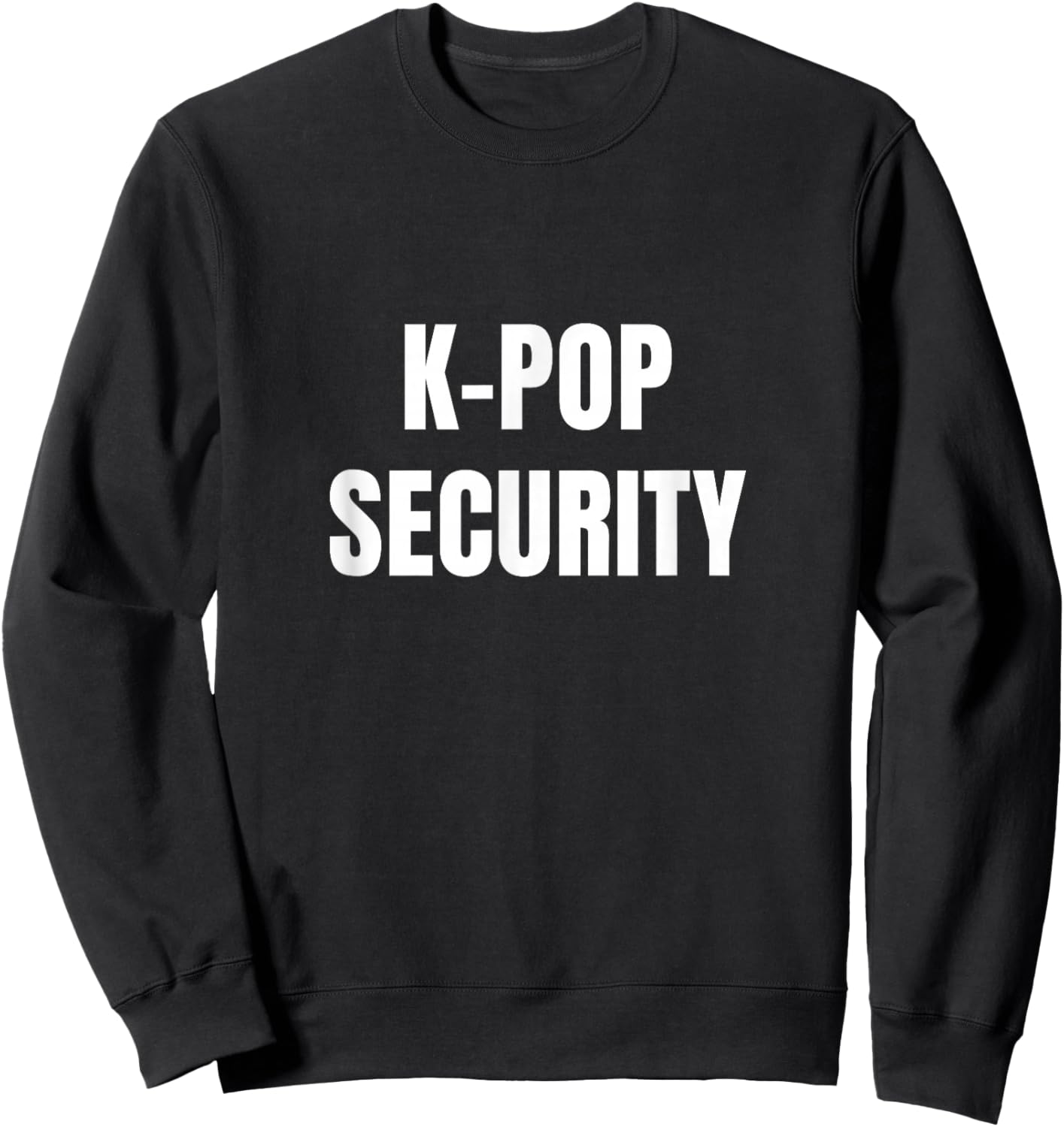 K-Pop Security Mom Dad Funny Halloween Costume Sweatshirt - Sweatshirt | Black