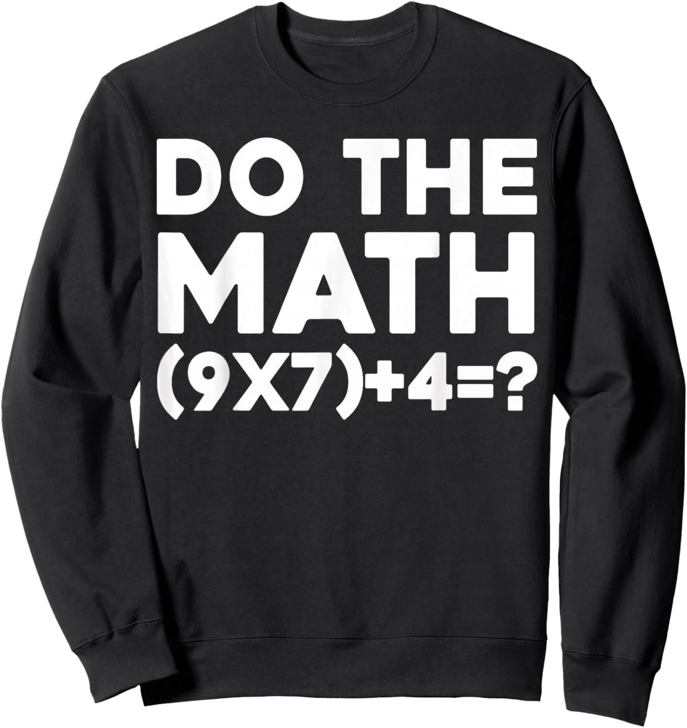 Do The Math 67 Meme Sweatshirt - Sweatshirt | Black