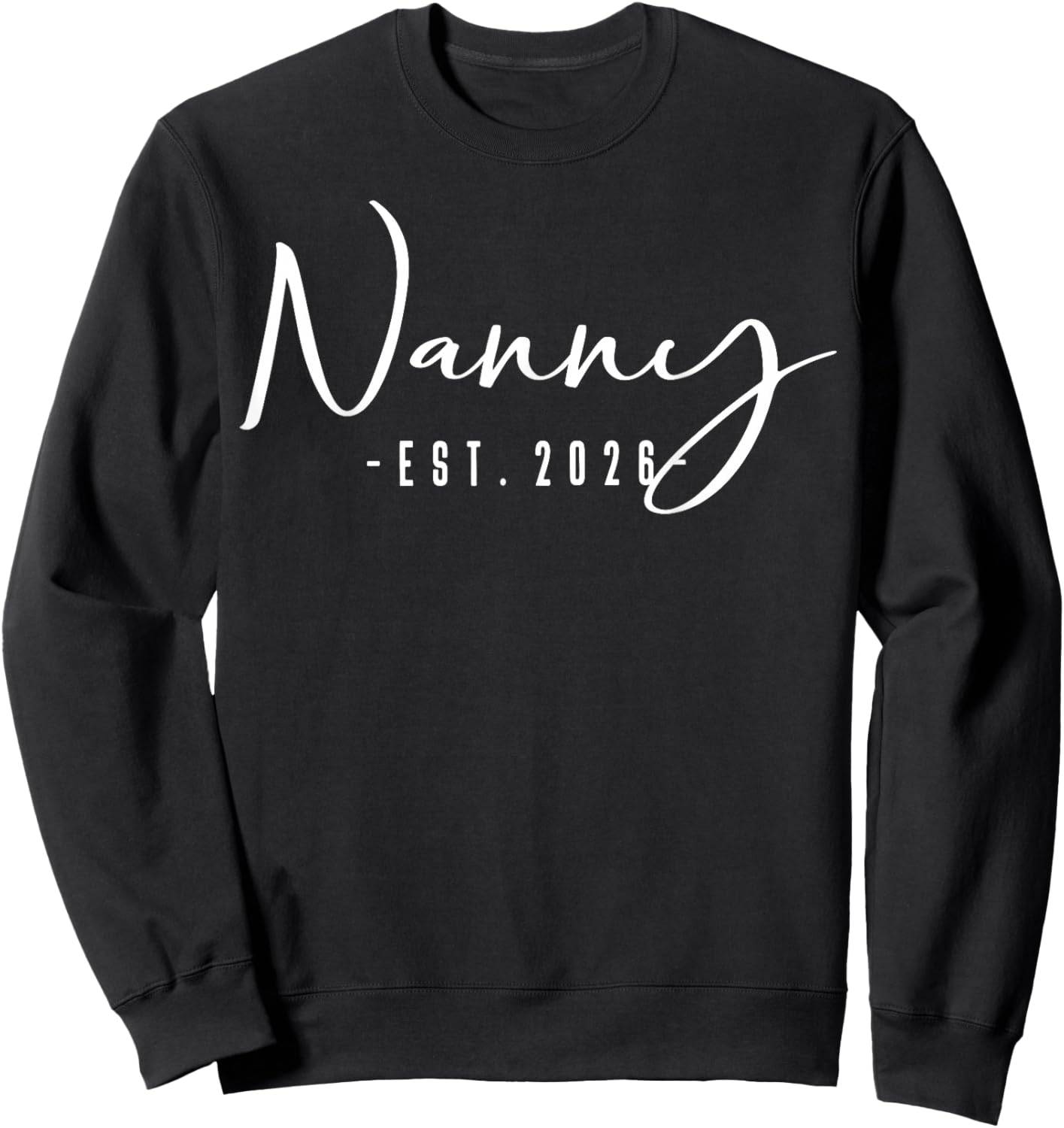 Nanny Est 2026 Baby Announcement New Nanny Sweatshirt - Sweatshirt | Black