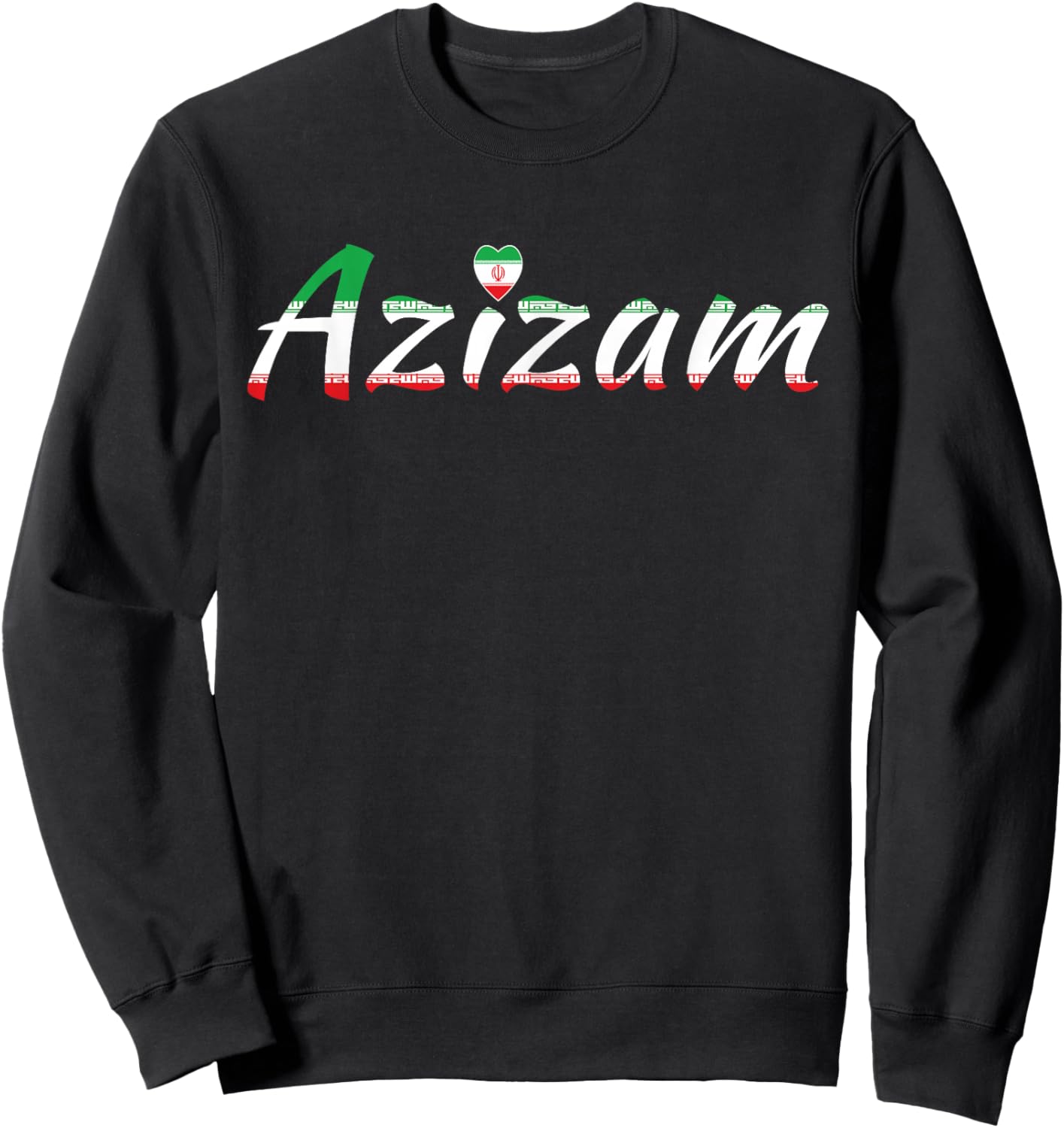 My Darling Persian Iran Farsi Love Quote Azizam Sweatshirt - Sweatshirt | Black