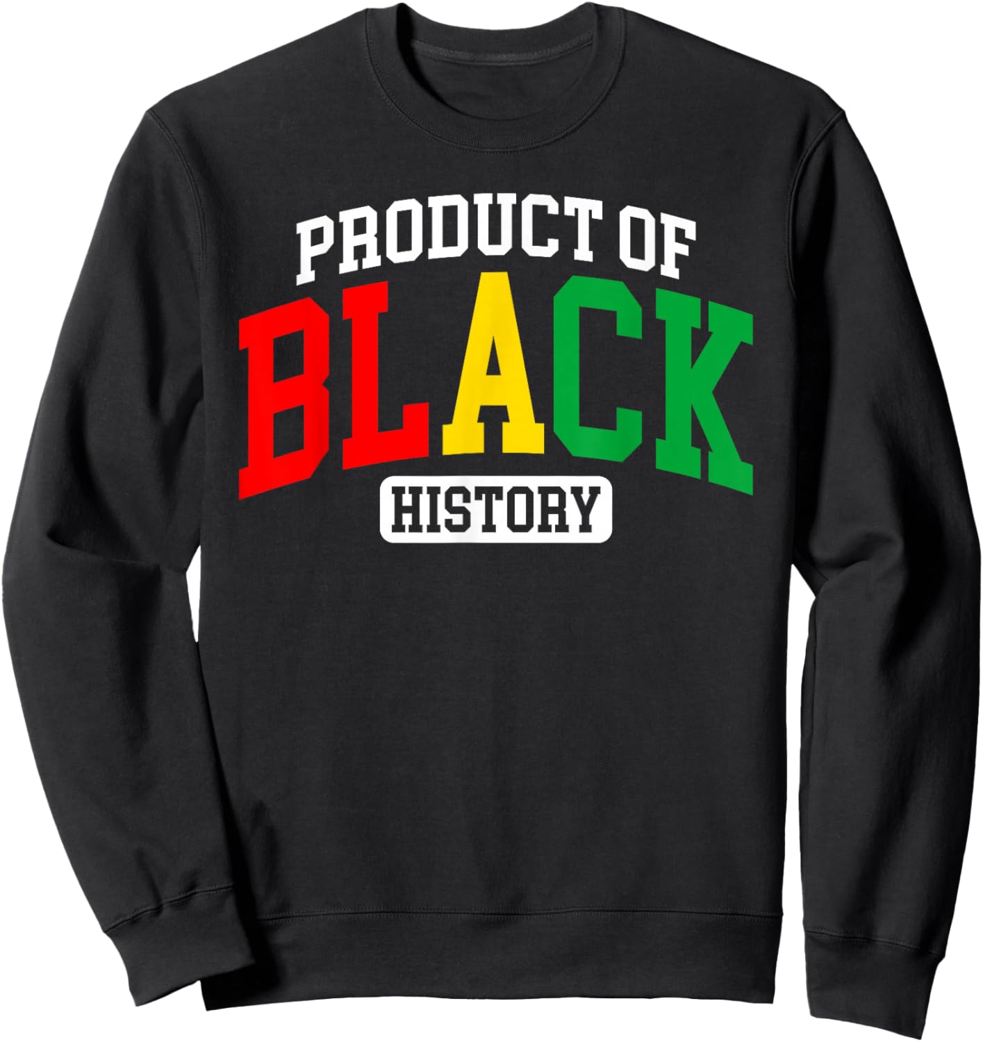 Product of Black History African American Heritage Women Sweatshirt - Sweatshirt | Black