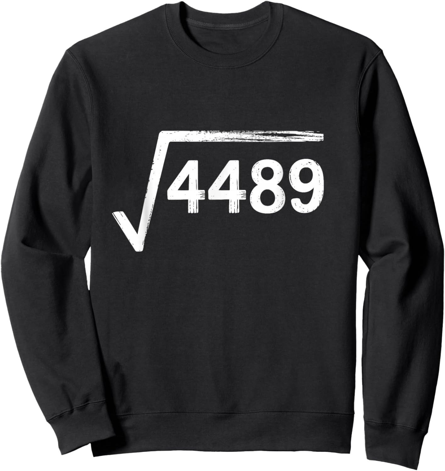 67 Meme Math Teacher Square Root 4489 Sweatshirt - Sweatshirt | Black