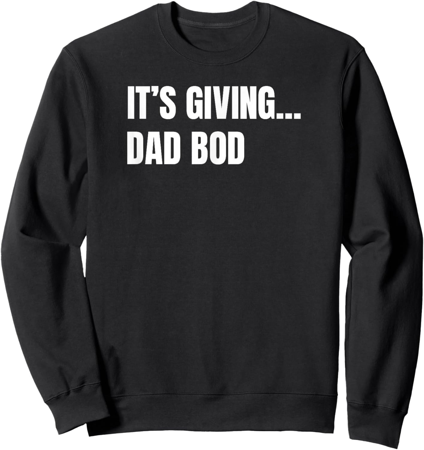 It's Giving Dad BOD Sweatshirt - Sweatshirt | Black