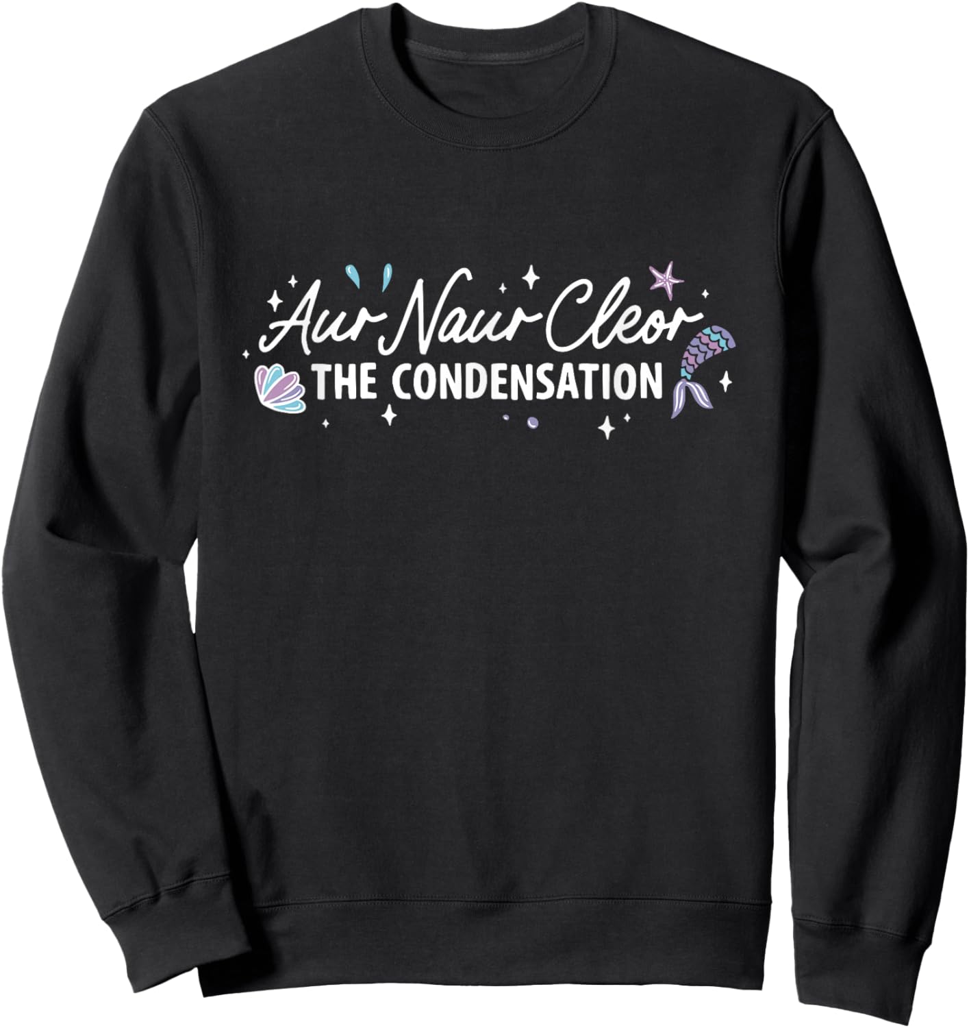 AUR Naur Cleo Funny Mermaid Oh No Australian Accent Sweatshirt - Sweatshirt | Black