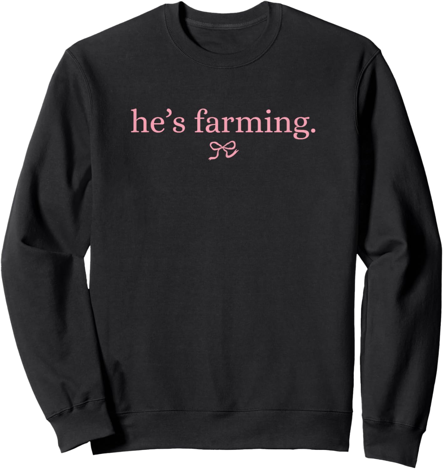 He's Farming Graphic Farmers Wife Sweatshirt - Sweatshirt | Black