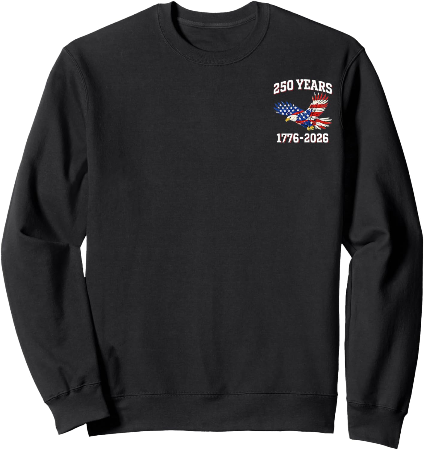 250th Anniversary USA Flag Patriotic 1776 2026 4th of July Sweatshirt - Sweatshirt | Black