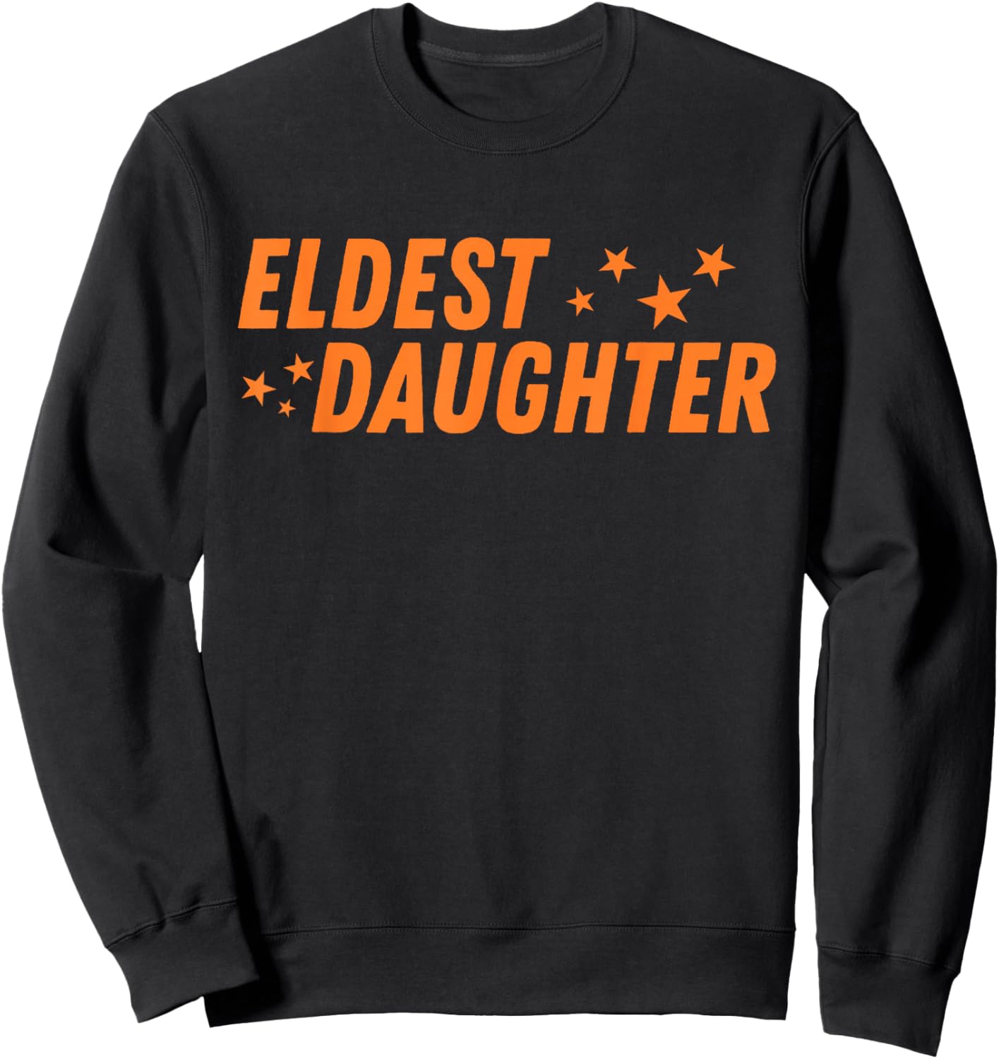 Funny Eldest Daughter Trendy Life of A Daughter Sweatshirt - Sweatshirt | Black