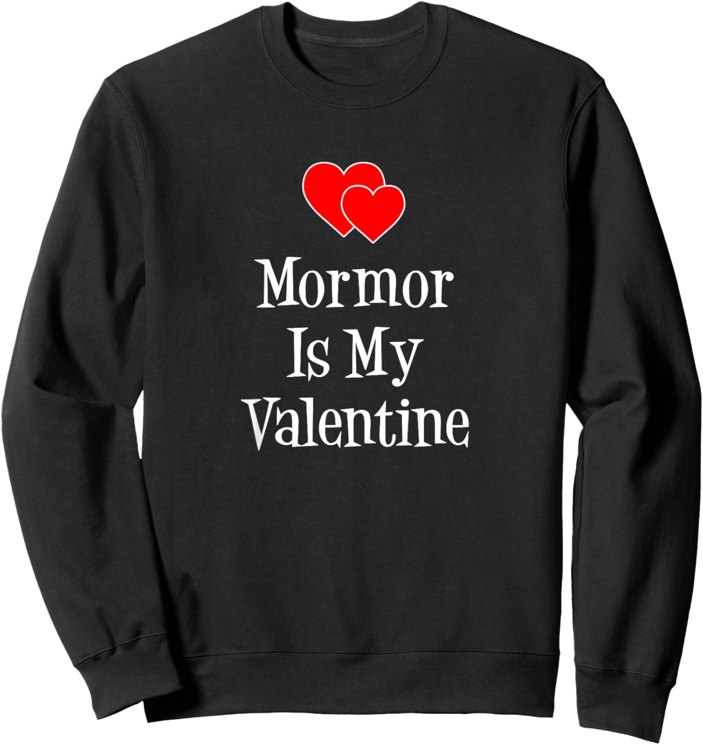 Mormor is My Valentine Swedish Grandchild Sweatshirt - Sweatshirt | Black