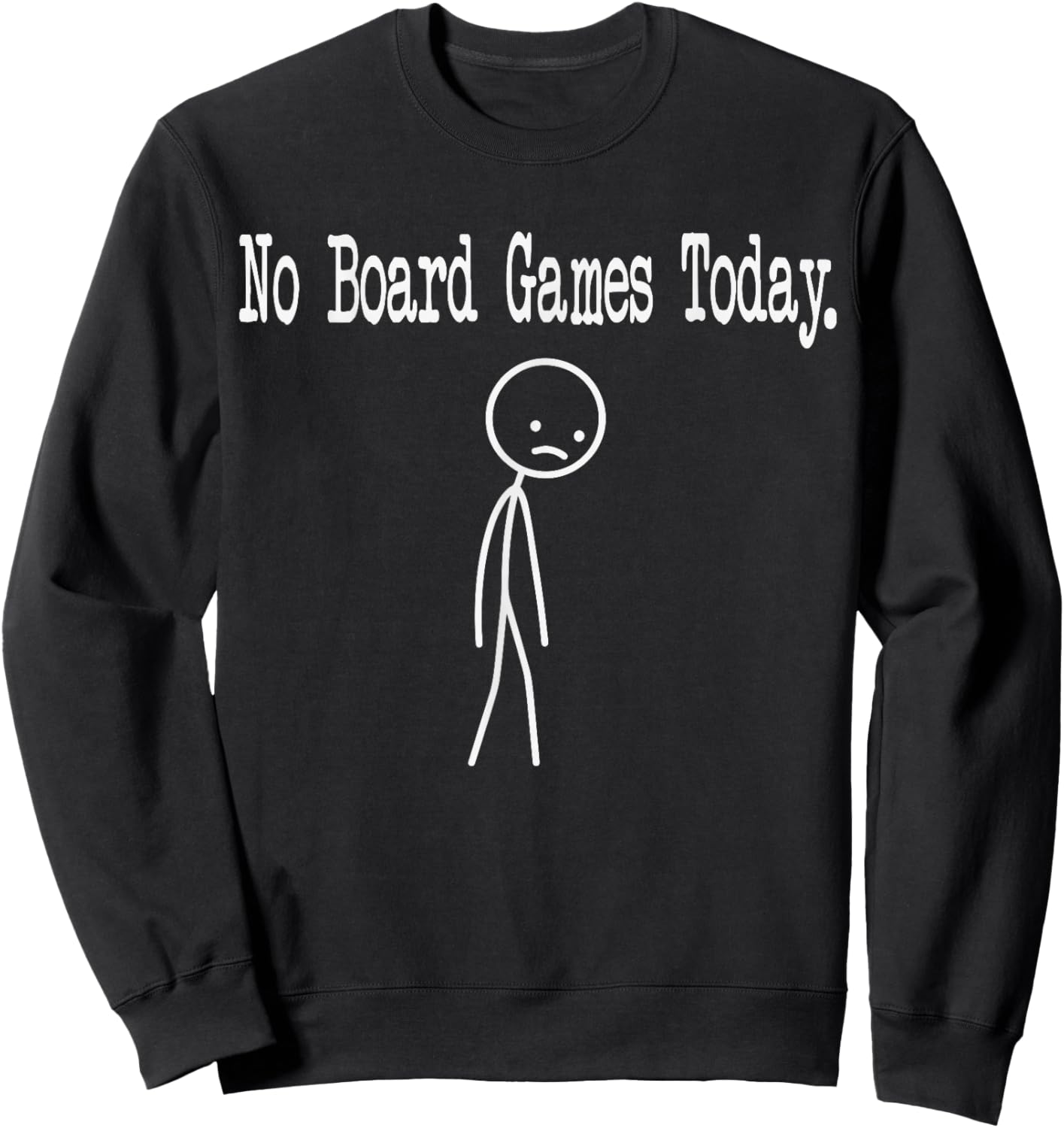 No Board Games Today Funny Mood Joke Minimal Line Art Sweatshirt - Sweatshirt | Black