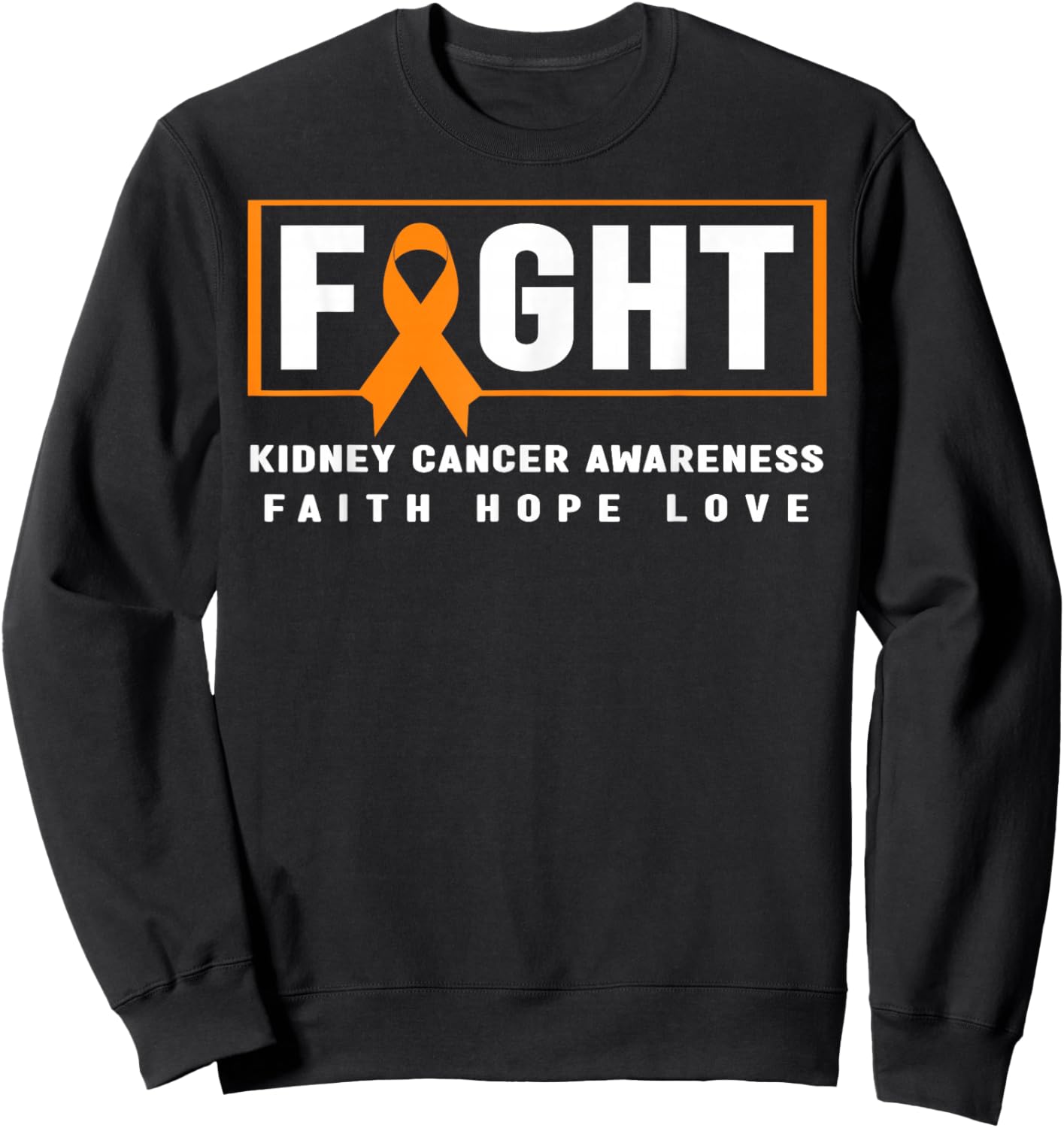 Fight Kidney Cancer Awareness - Kidney Cancer Awareness Sweatshirt - Sweatshirt | Black