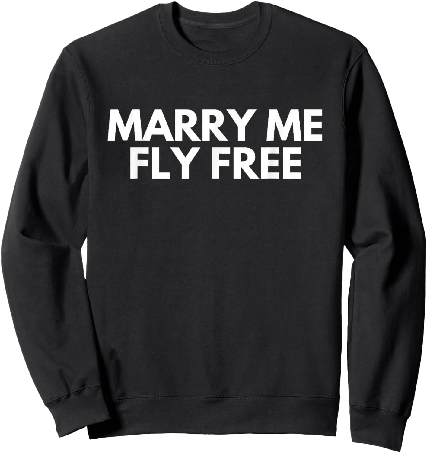 Marry Me Fly Free Pilots Flight Attendant Flying Sweatshirt - Sweatshirt | Black