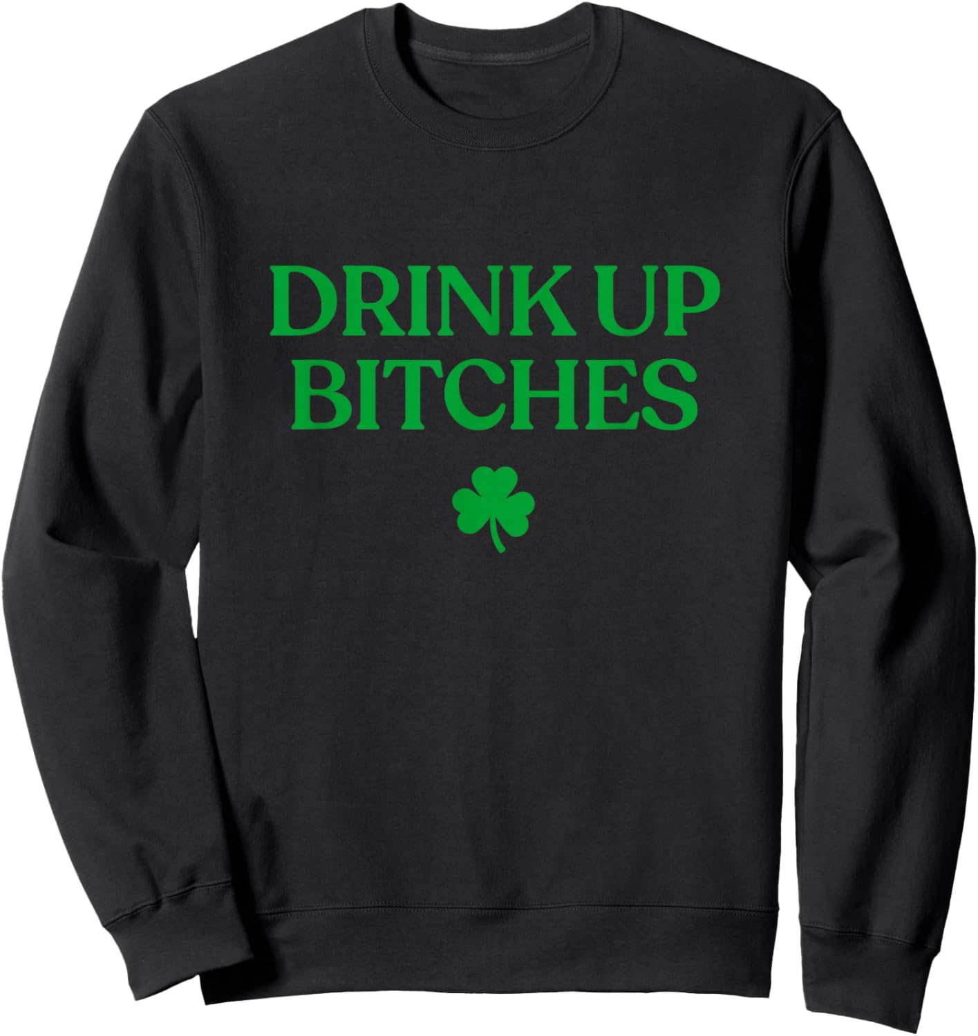 Shirt Funny St Patricks Day Drinking Sweatshirt - Sweatshirt | Black