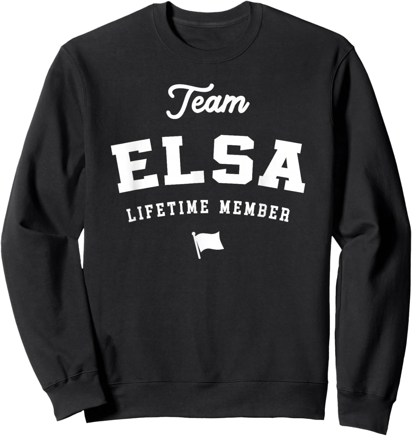 Team Elsa Lifetime Member Funny Name Elsa Sweatshirt - Sweatshirt | Black