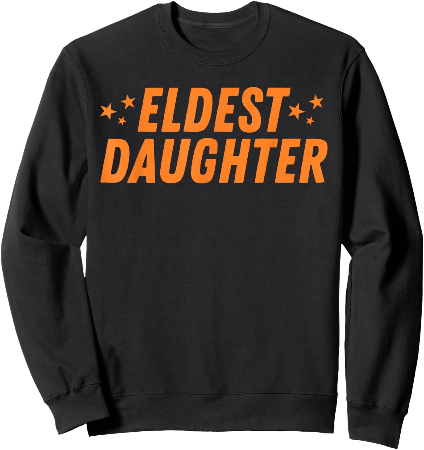 Funny Eldest Daughter Trendy Life of A Daughter Sweatshirt - Sweatshirt | Black