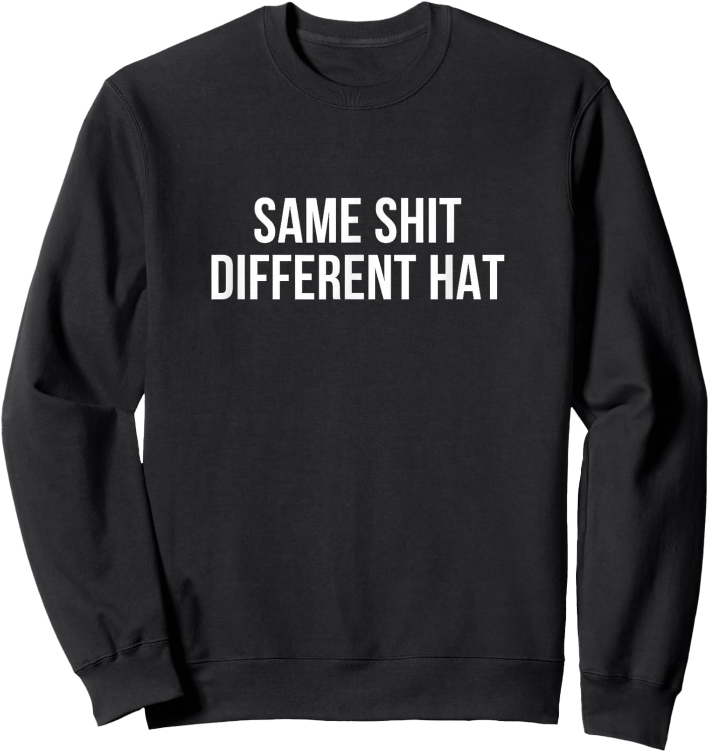Same Shit - Different Hat Sweatshirt - Sweatshirt | Black